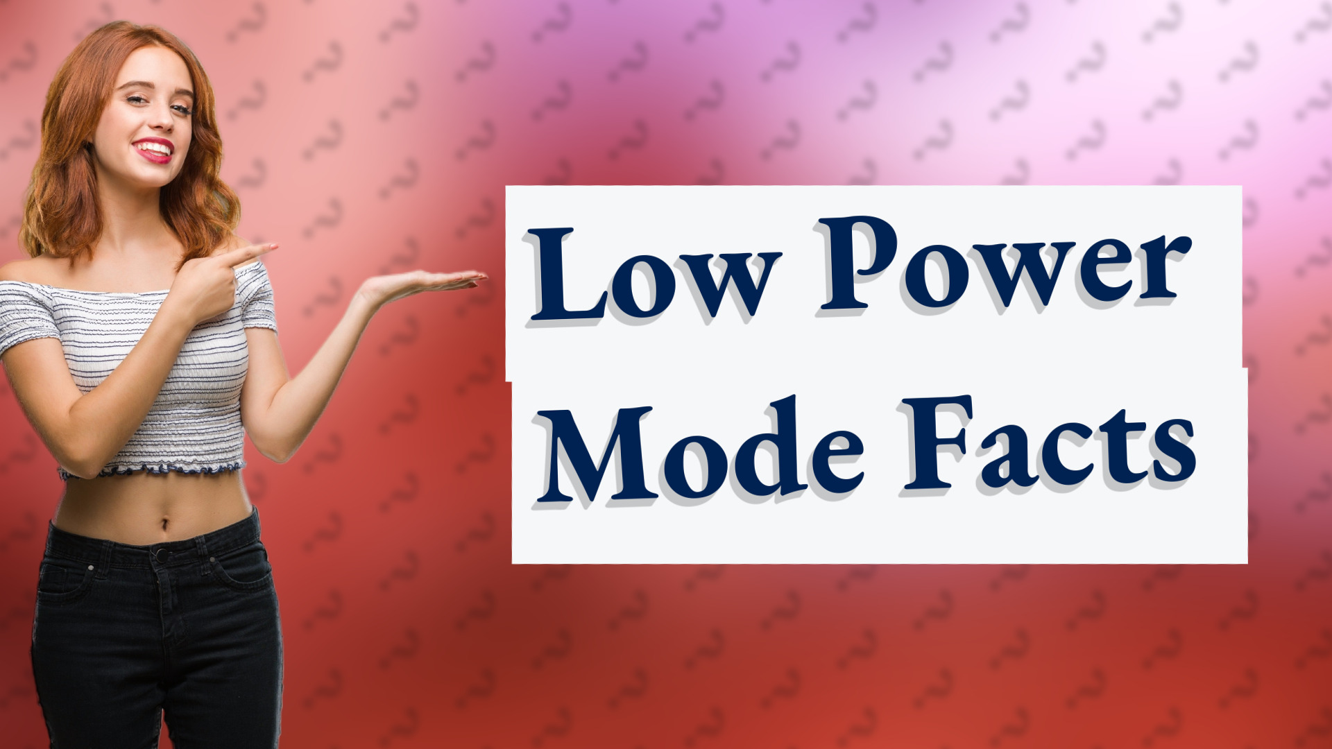 Low Power Mode Facts