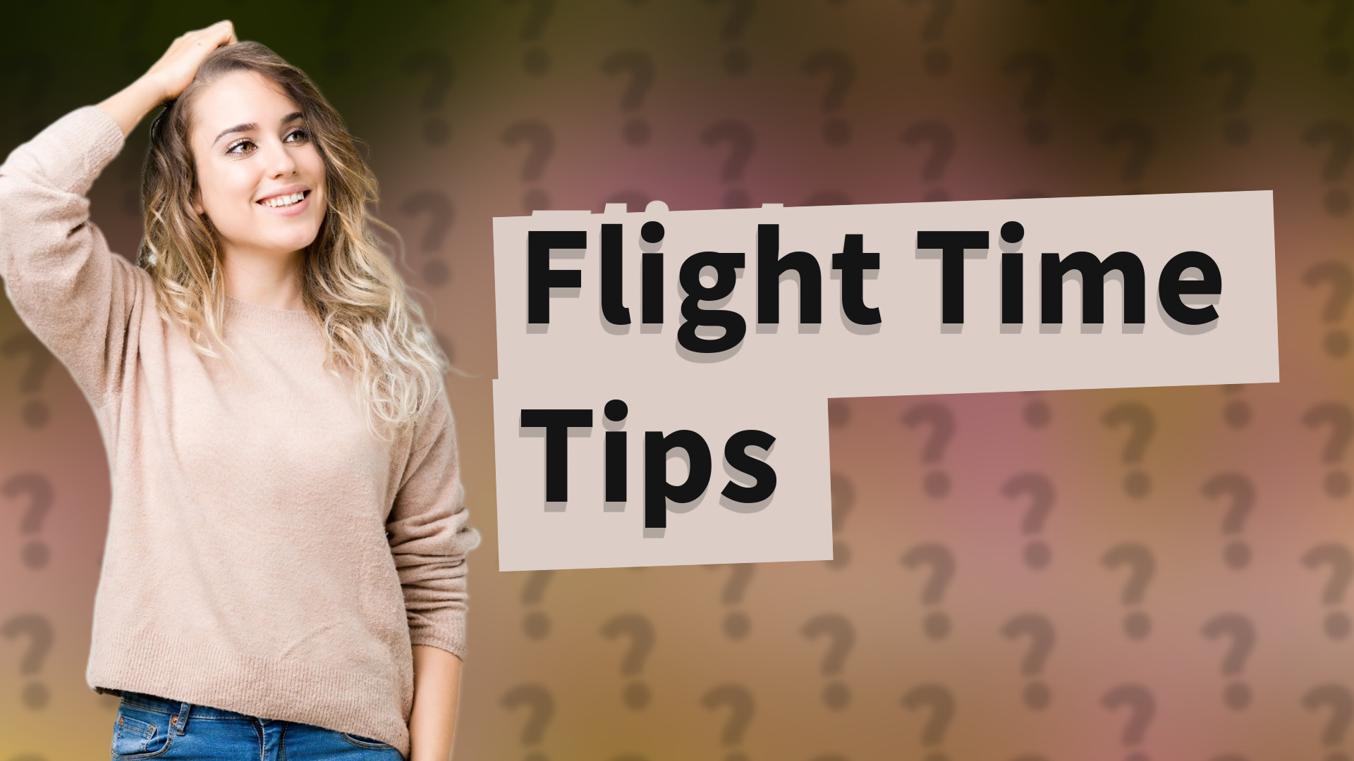 Flight Time Tips