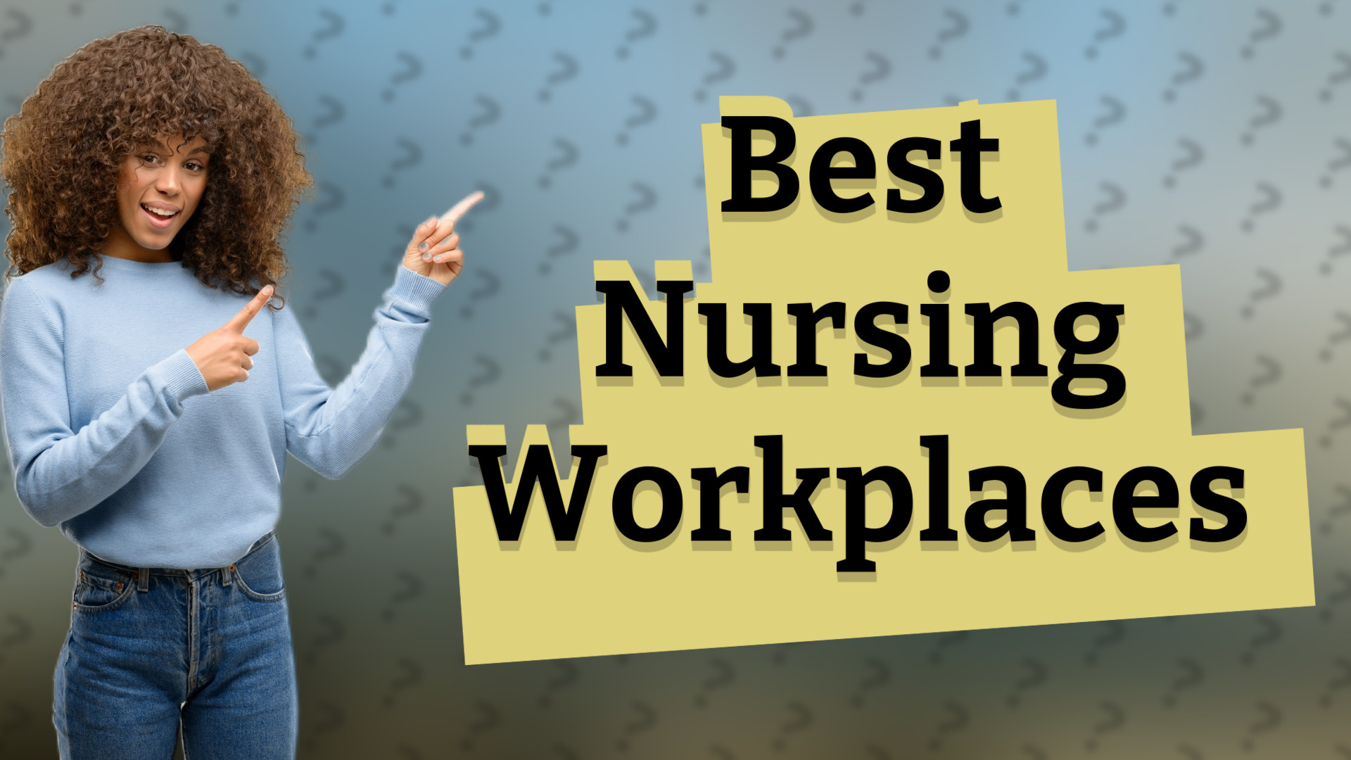 Best Nursing Workplaces