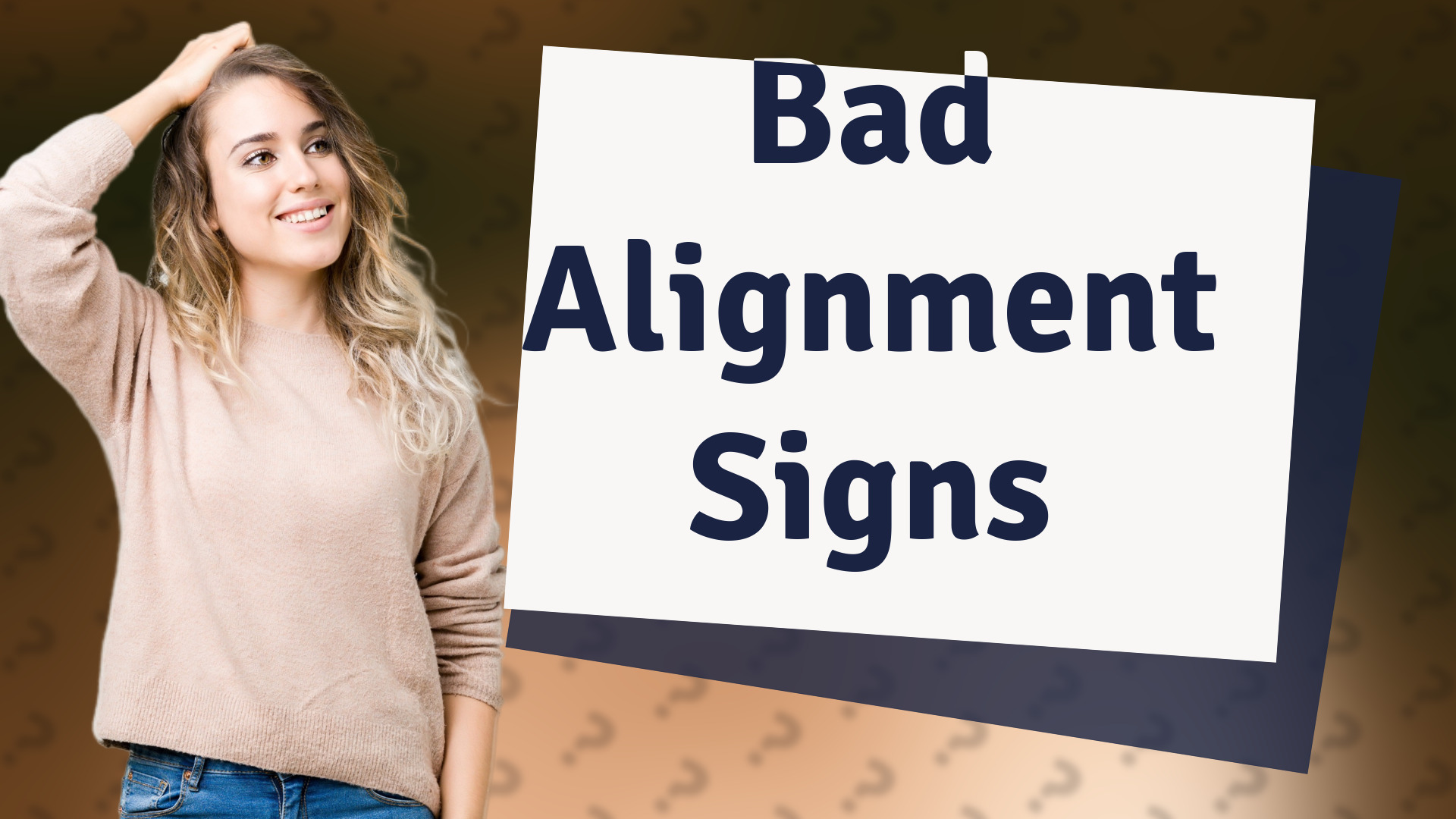 Bad Alignment Signs