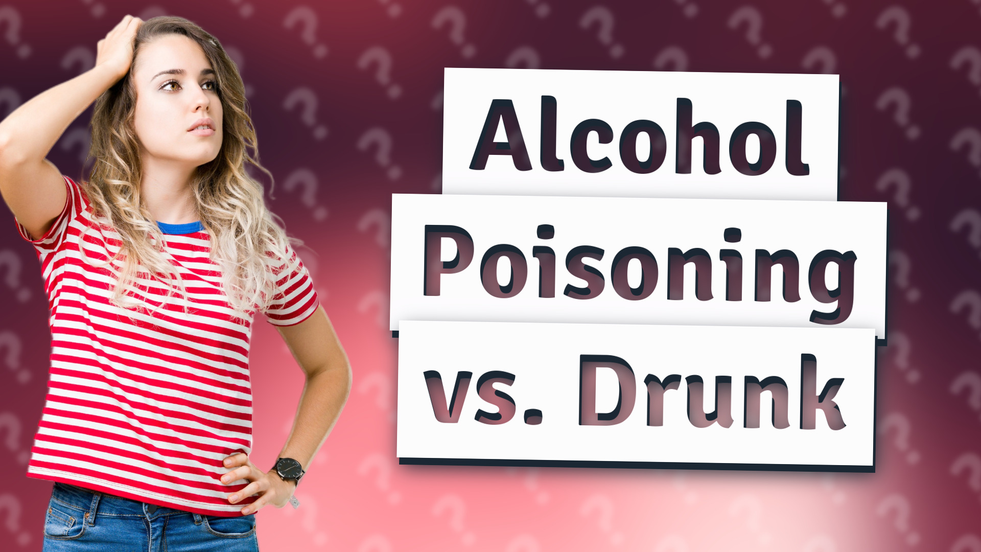 Alcohol Poisoning vs. Drunk