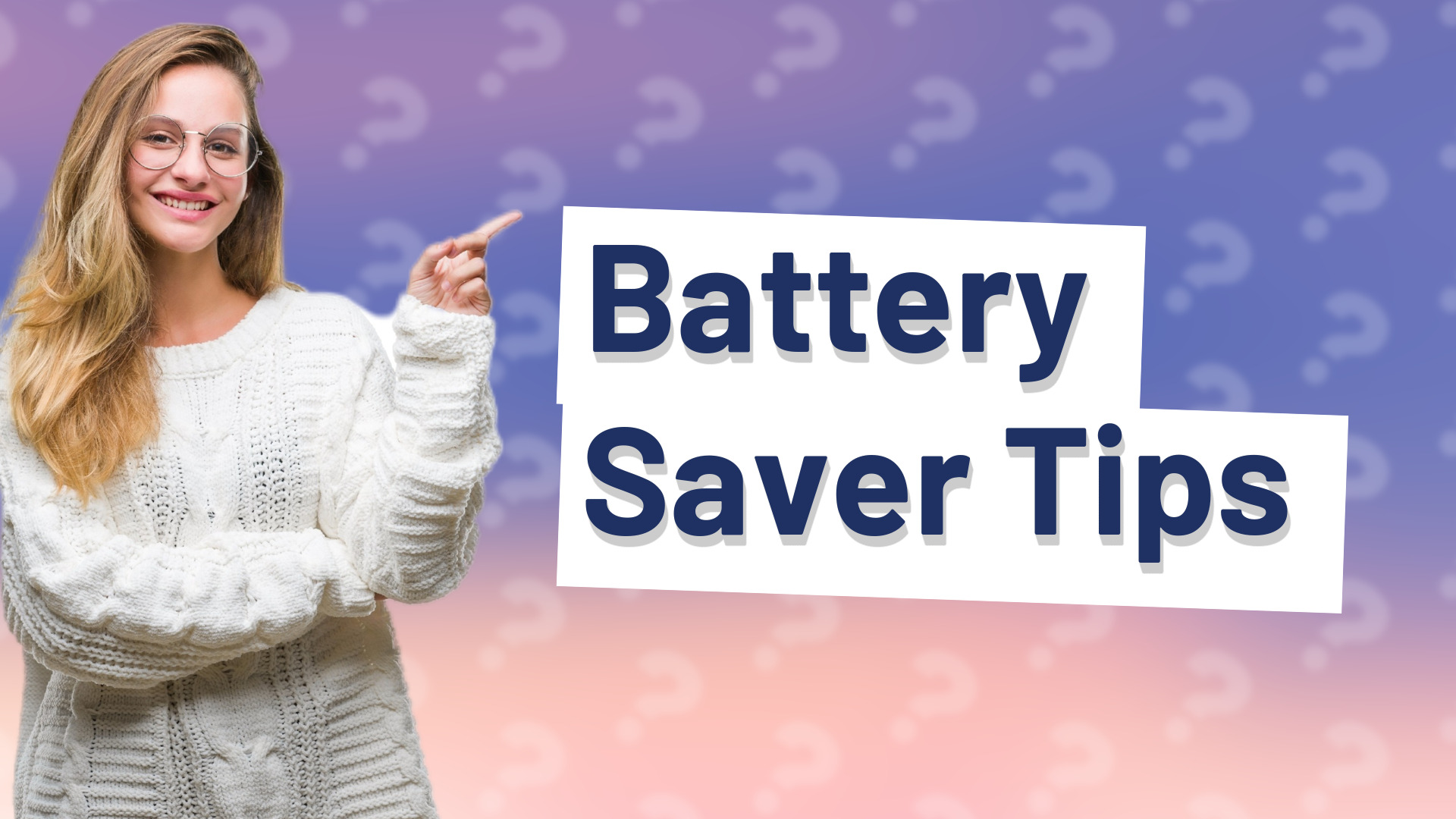 Battery Saver Tips