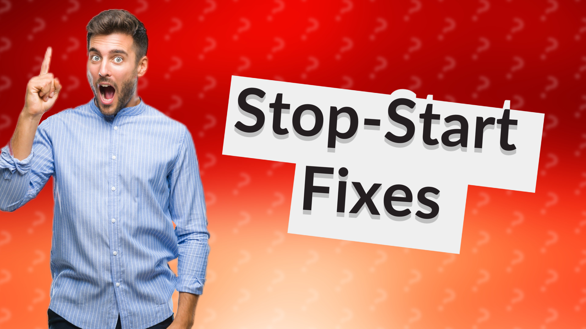 Stop-Start Fixes