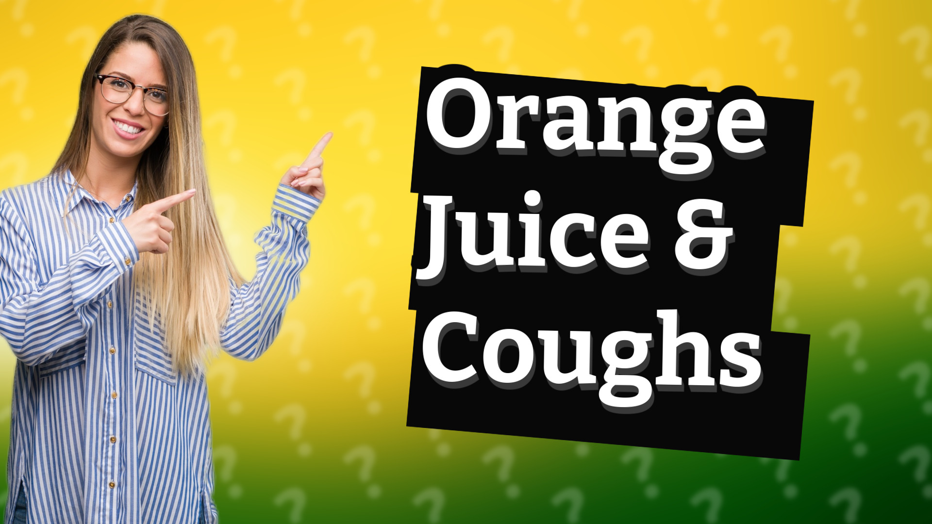 Orange Juice & Coughs