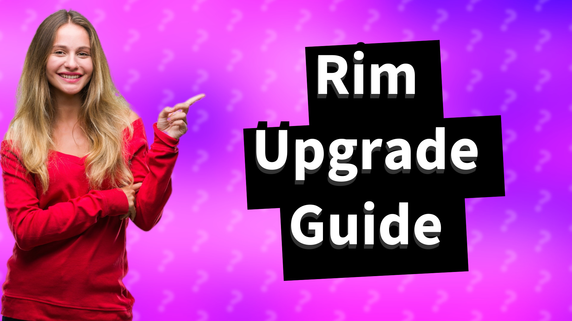Rim Upgrade Guide