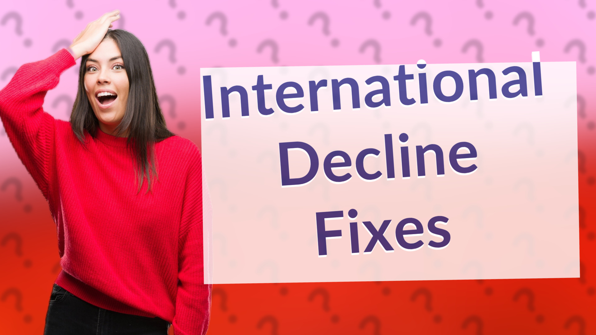 International Decline Fixes