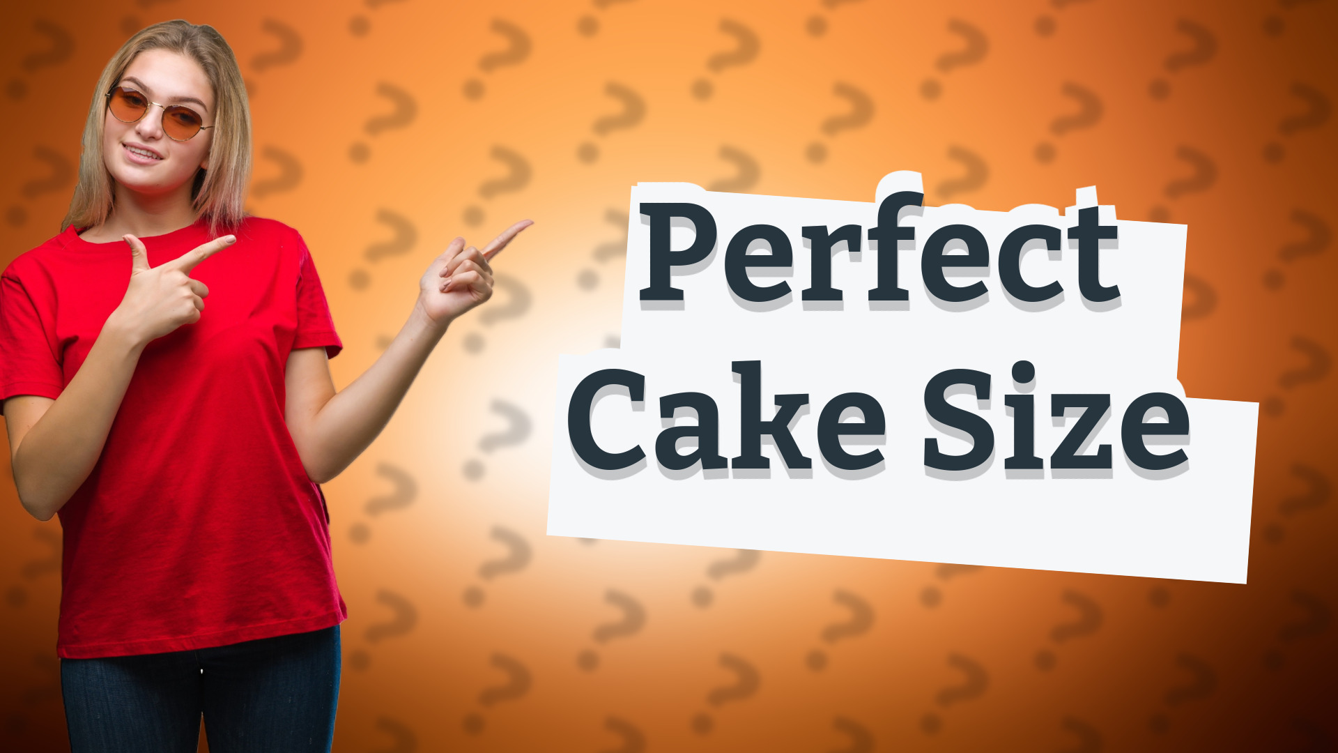 Perfect Cake Size