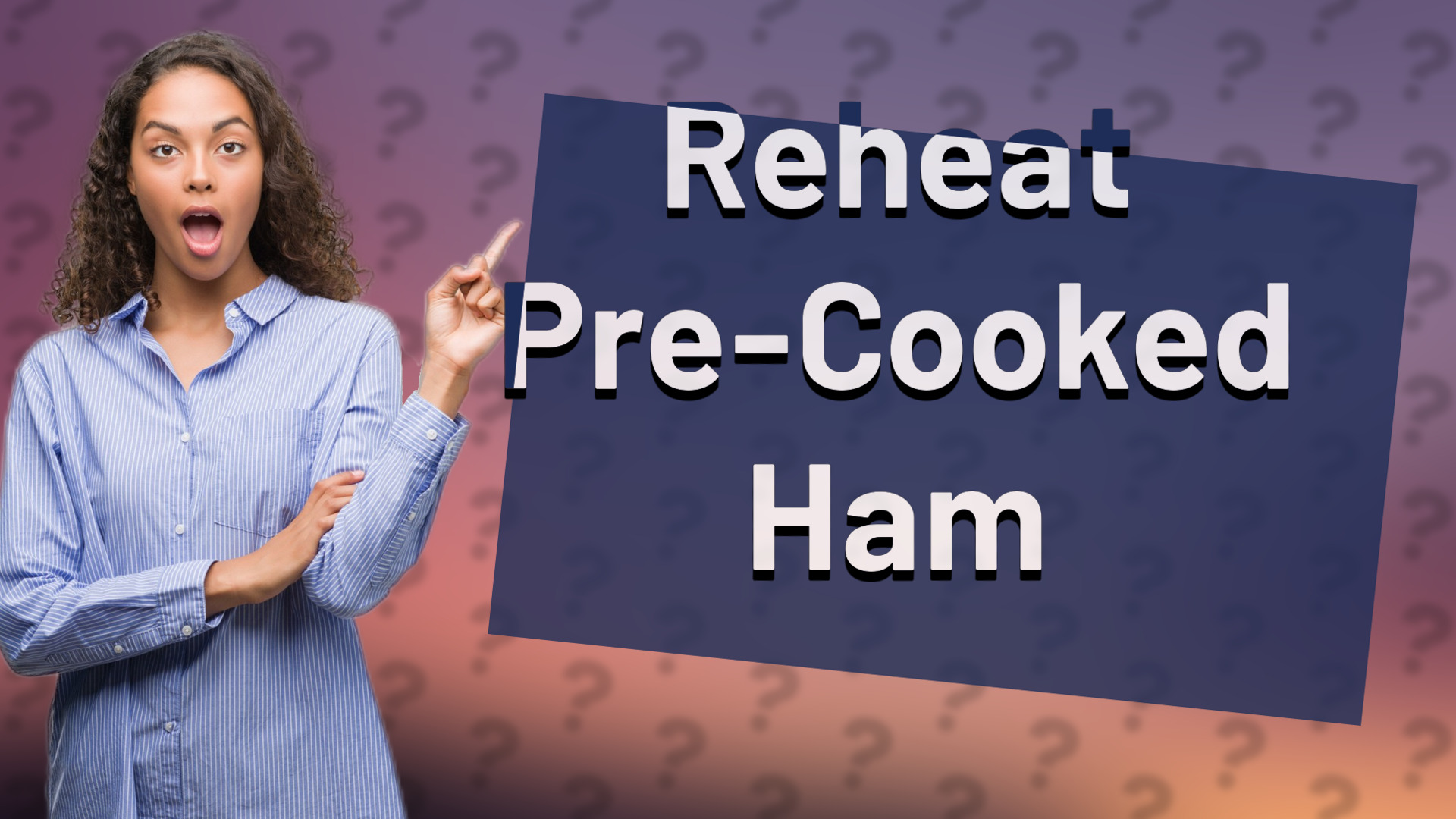 Reheat Pre-Cooked Ham