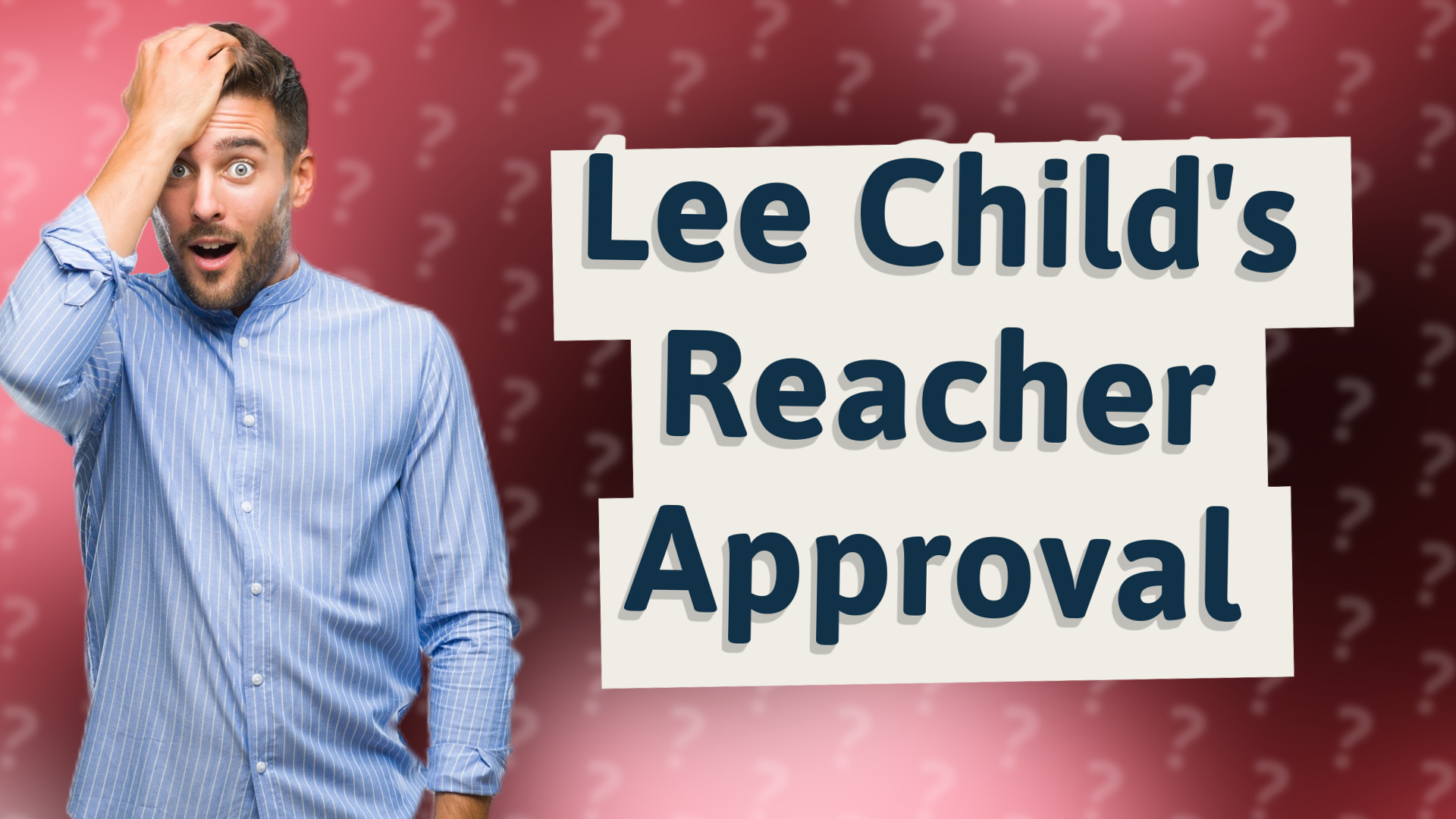 Lee Child's Reacher Approval