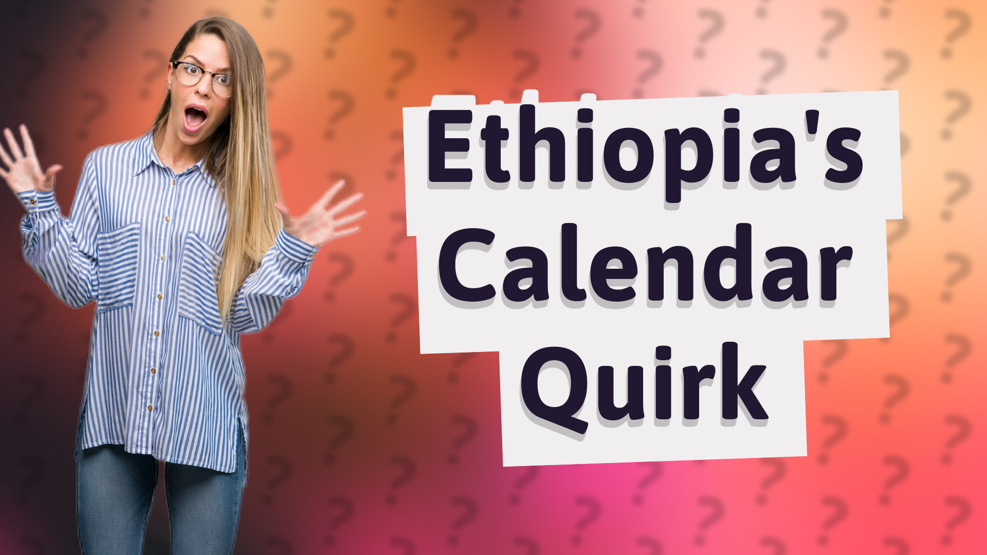 Ethiopia's Calendar Quirk