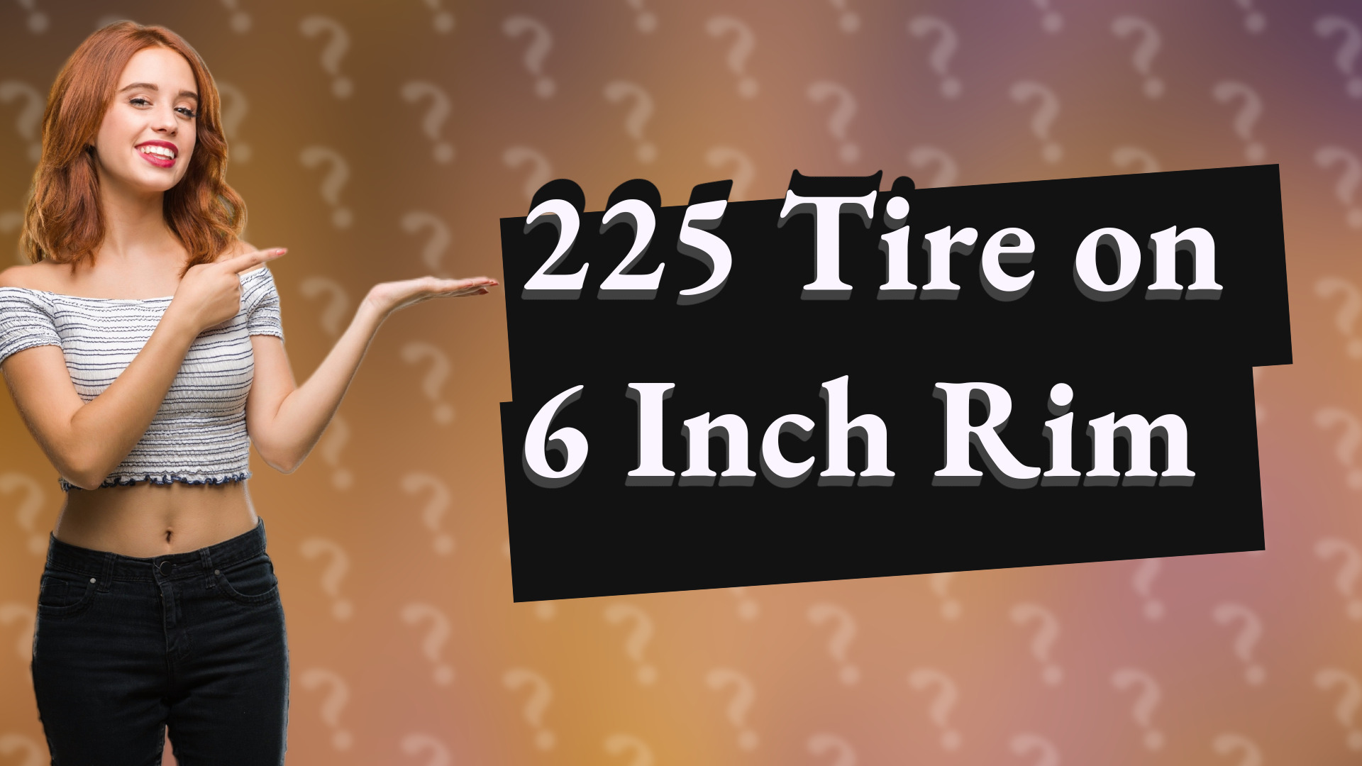 225 Tire on 6 Inch Rim