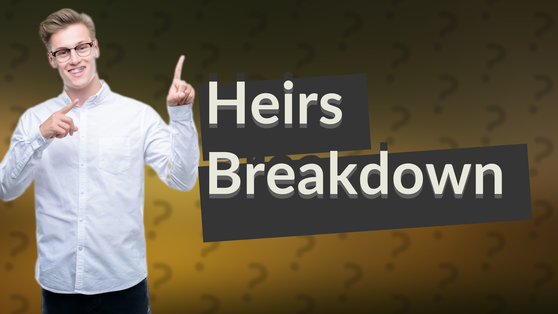 Heirs Breakdown