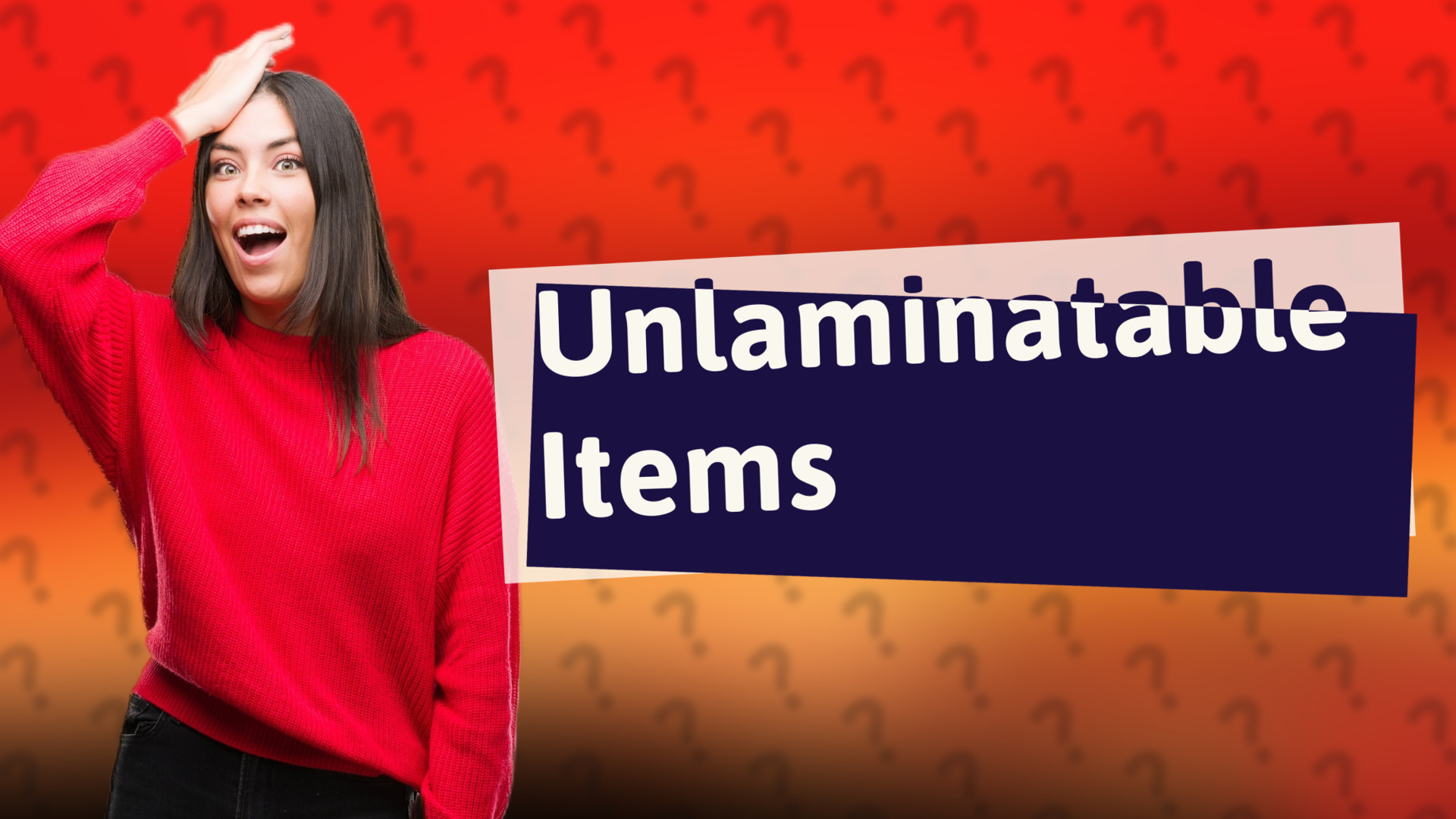 Unlaminatable Items