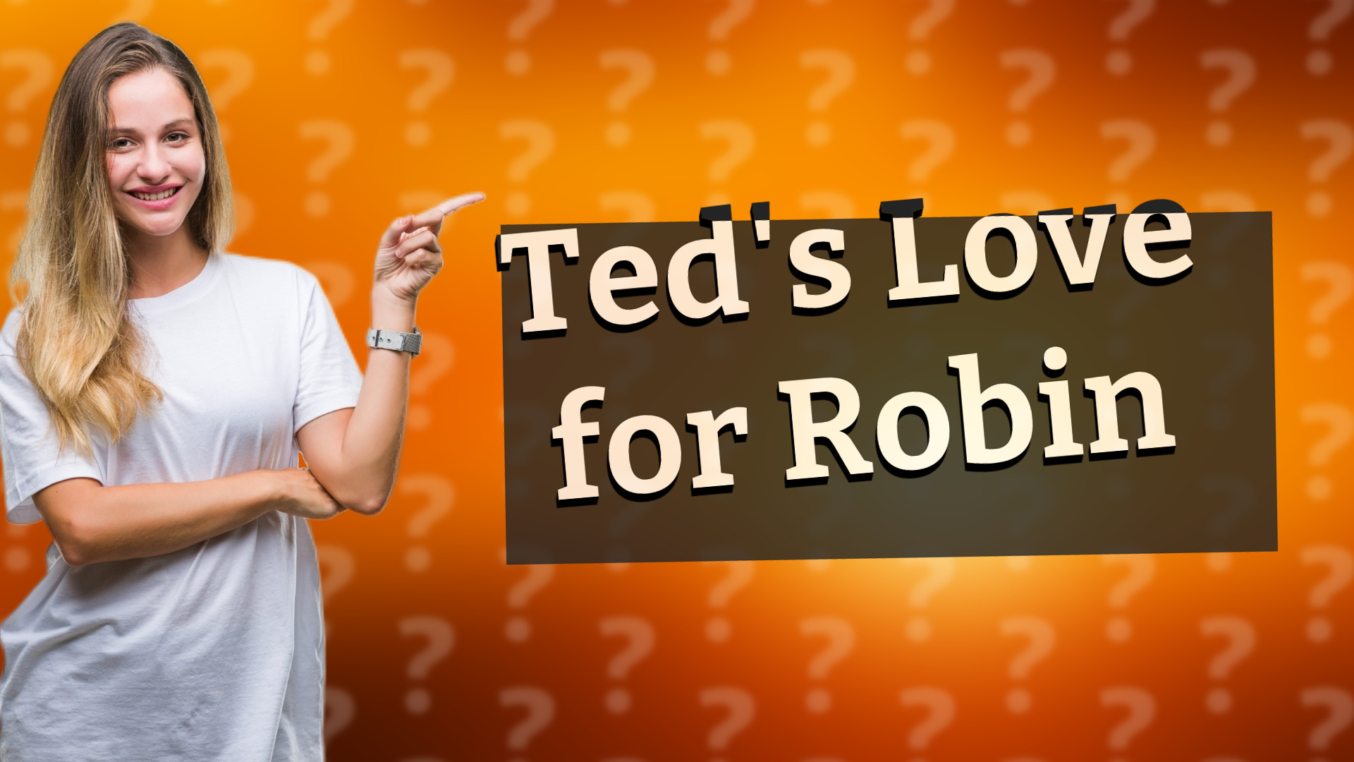 Ted's Love for Robin