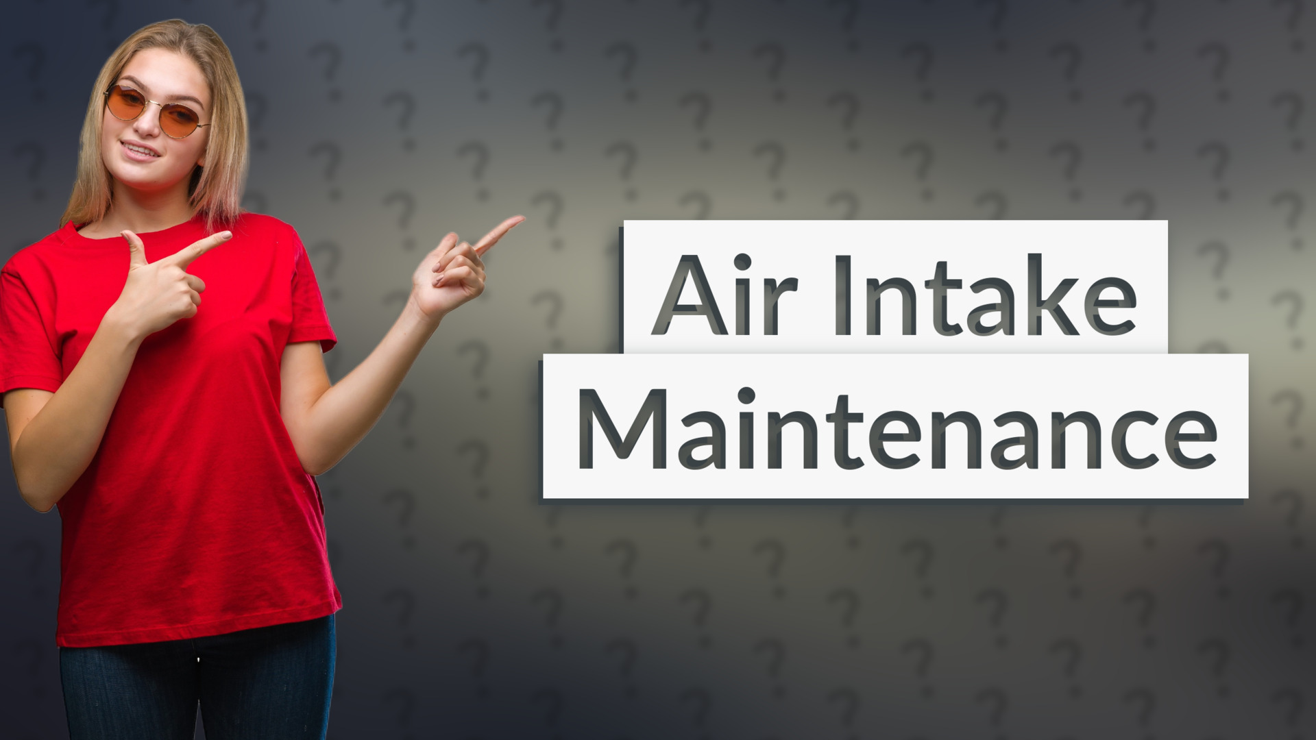 Air Intake Maintenance