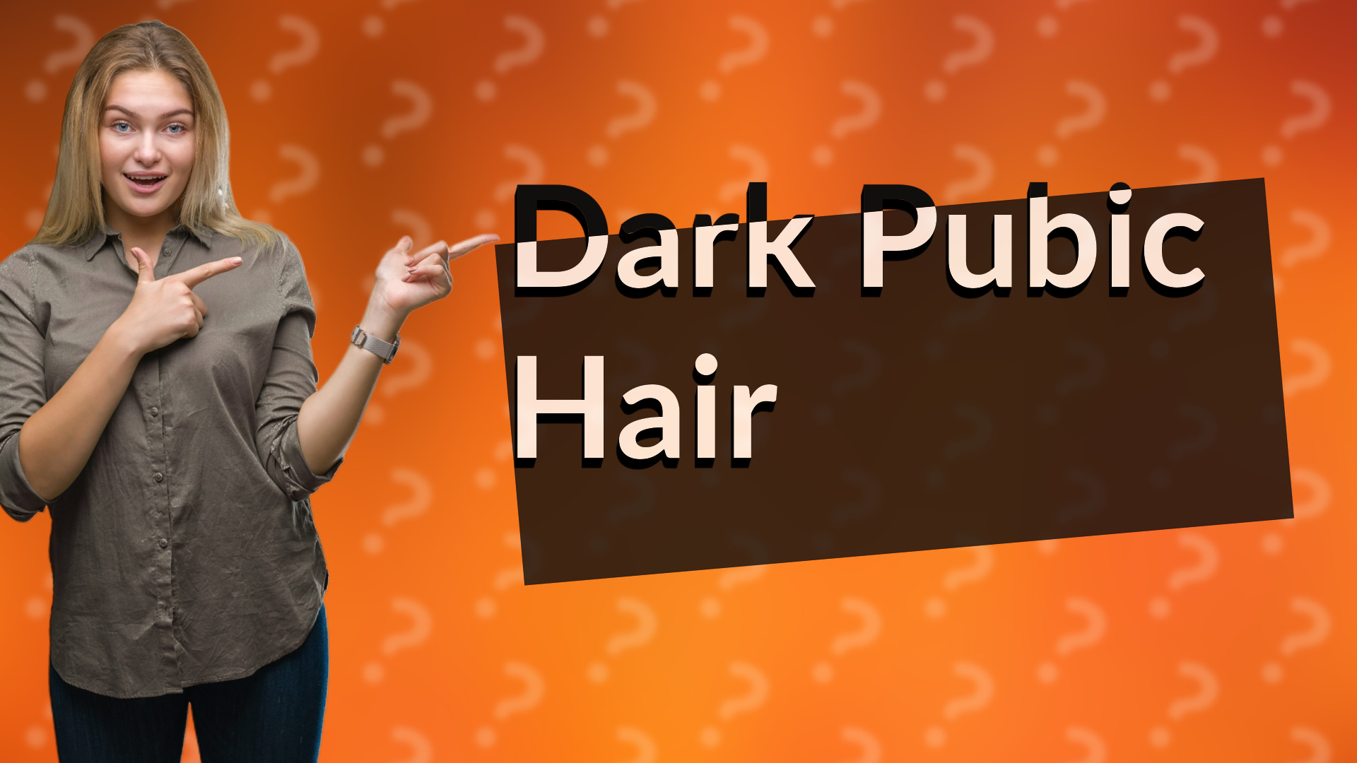 Dark Pubic Hair