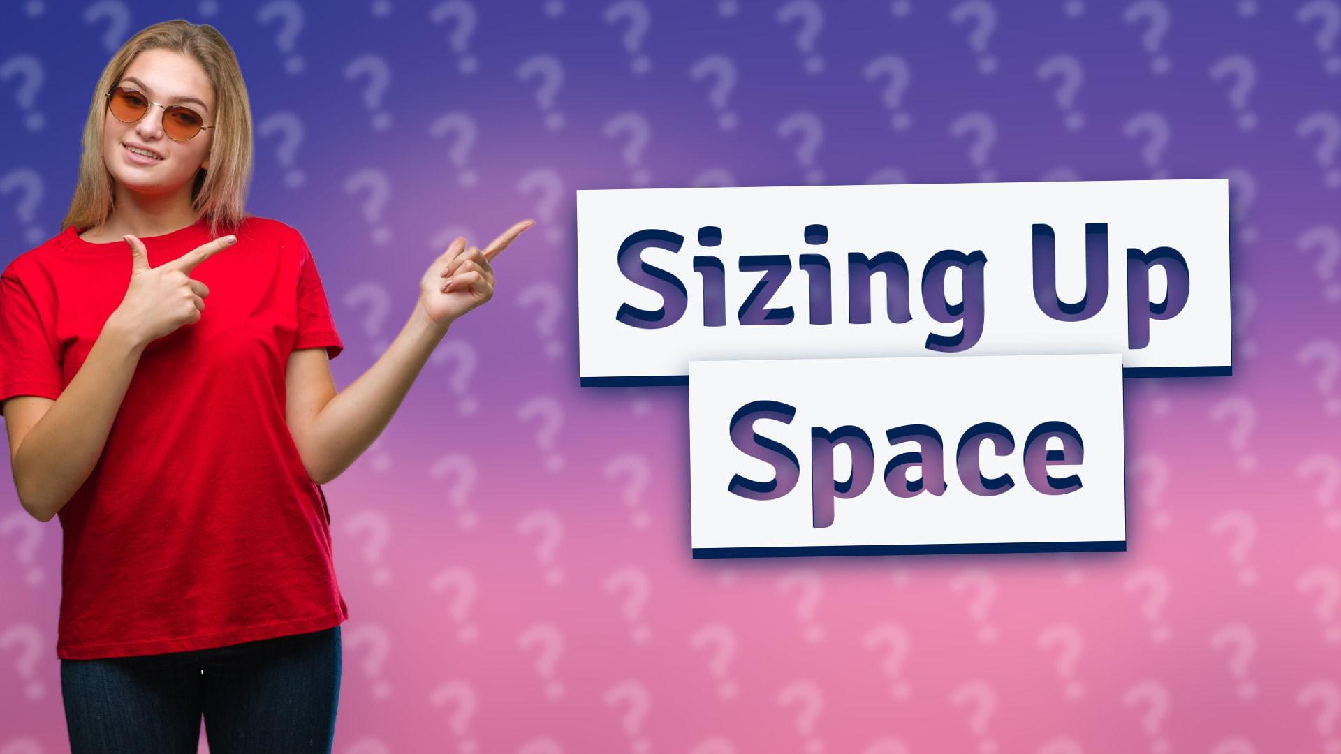 Sizing Up Space