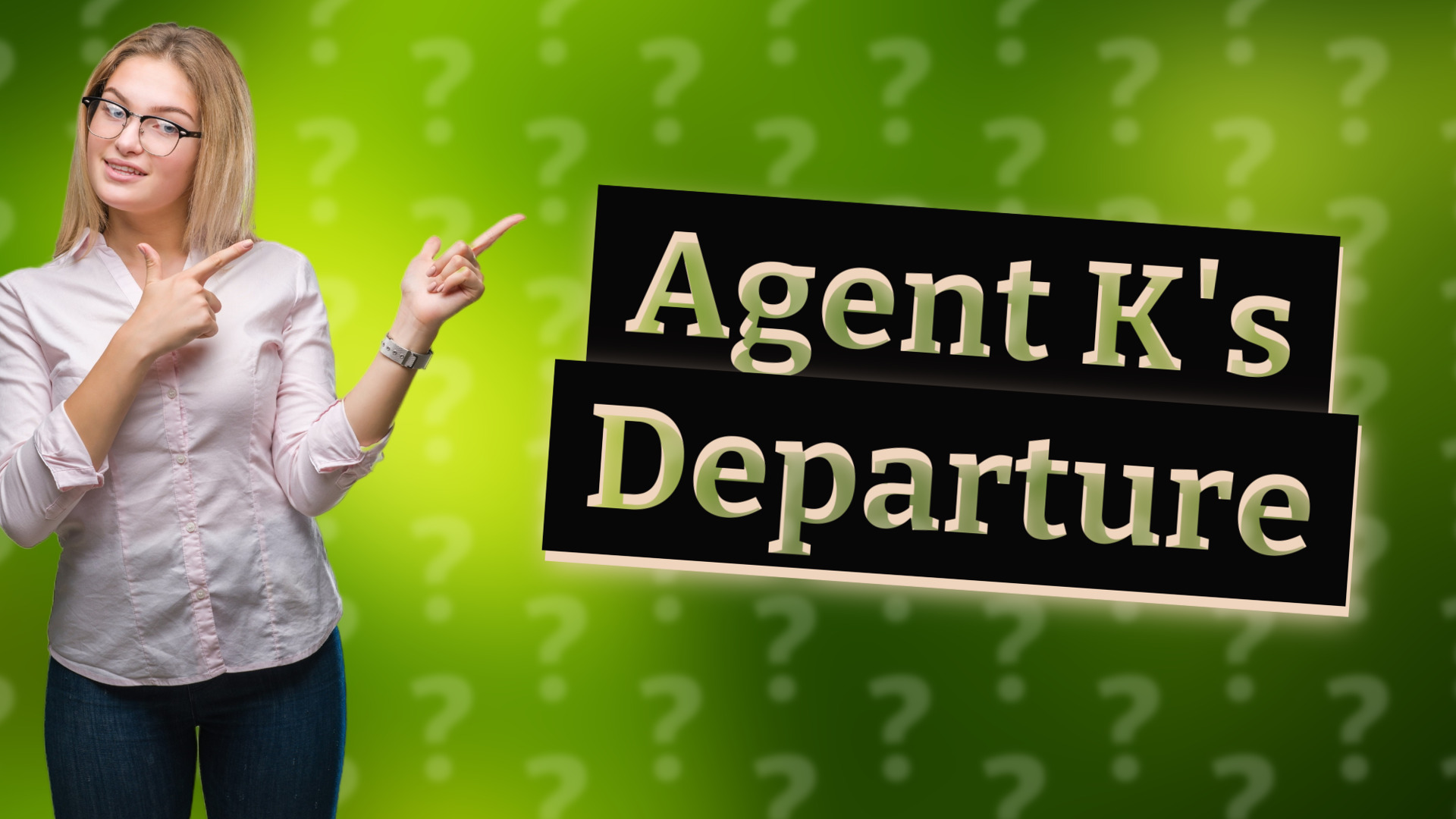 Agent K's Departure