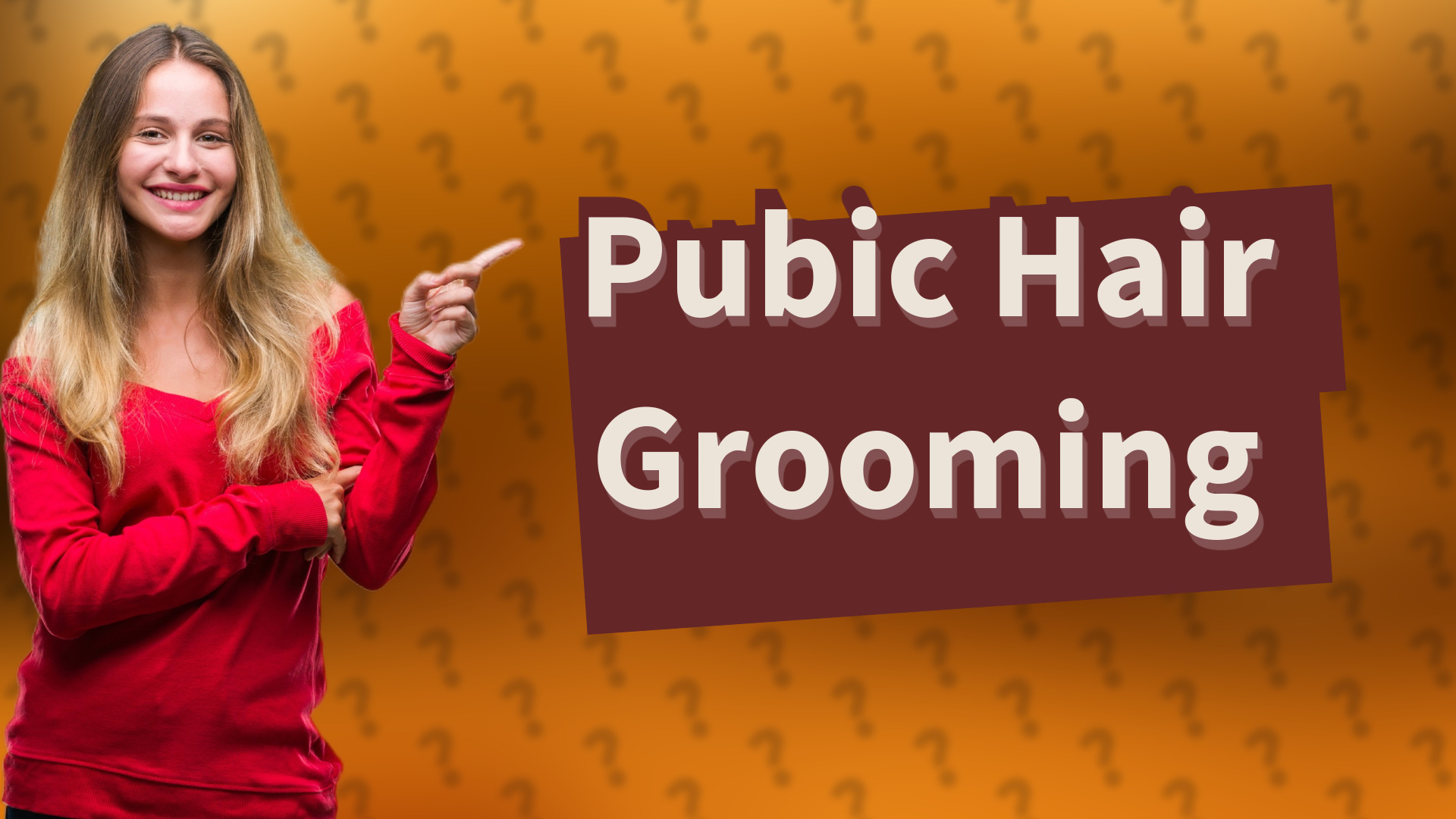 Pubic Hair Grooming