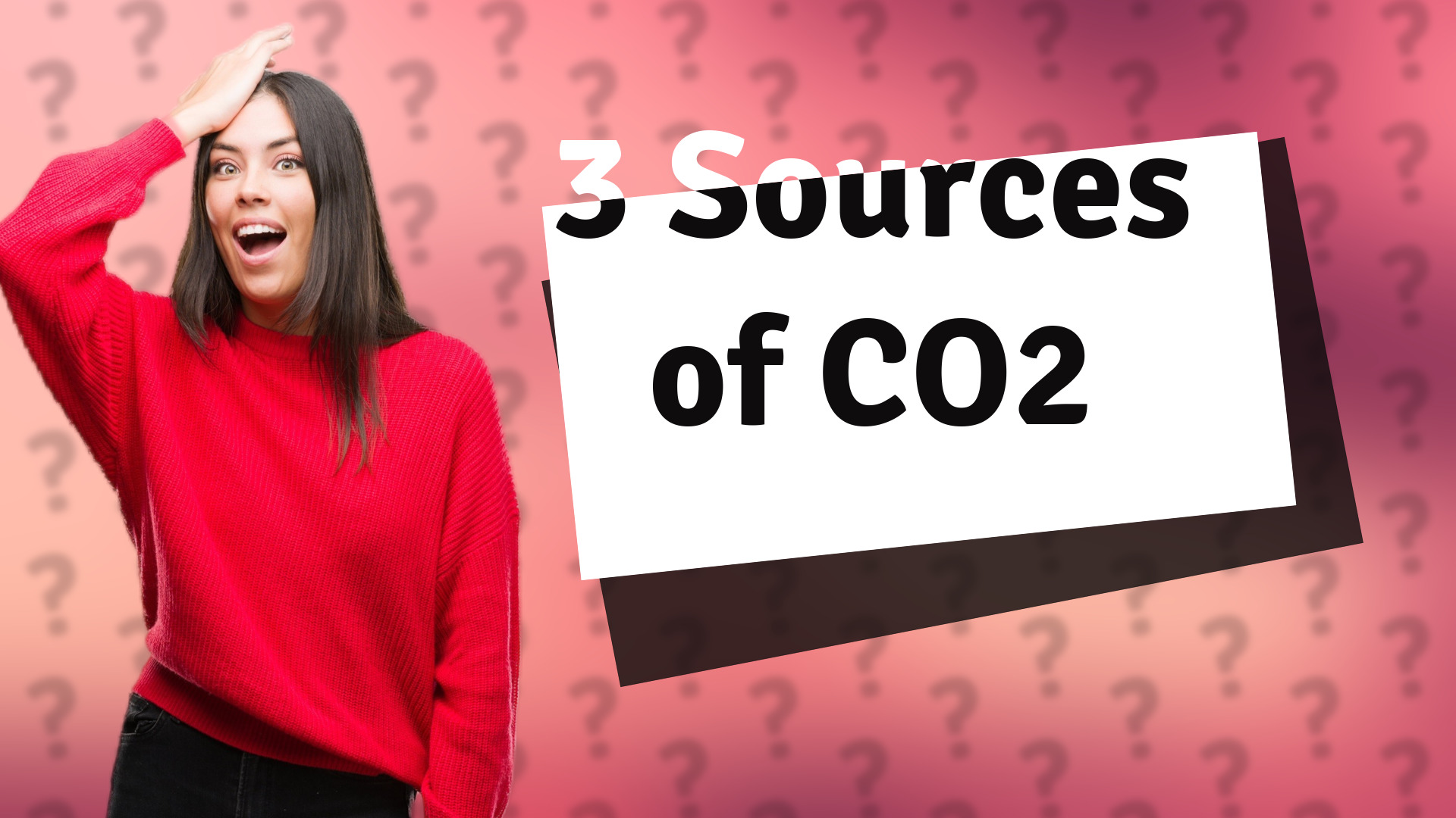 3 Sources of CO2