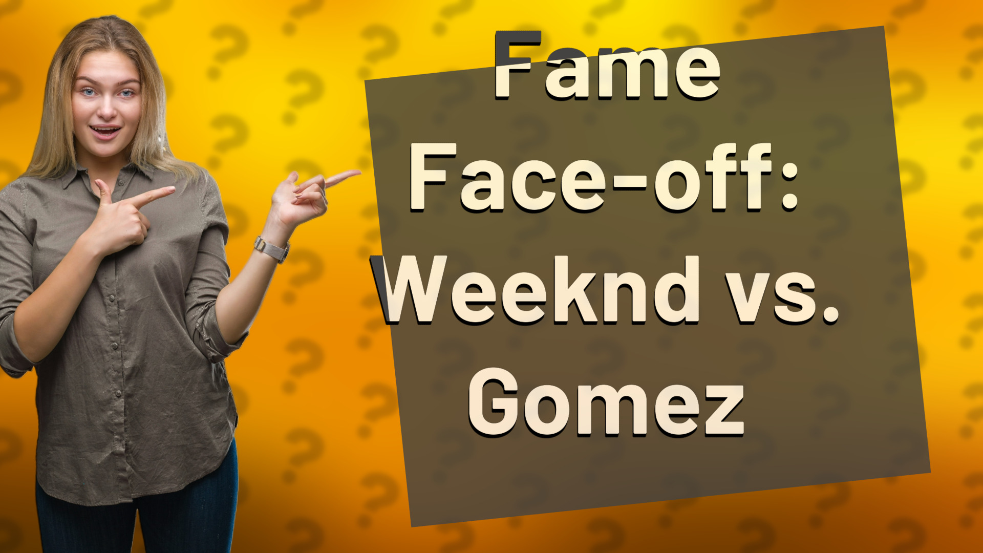Fame Face-off: Weeknd vs. Gomez