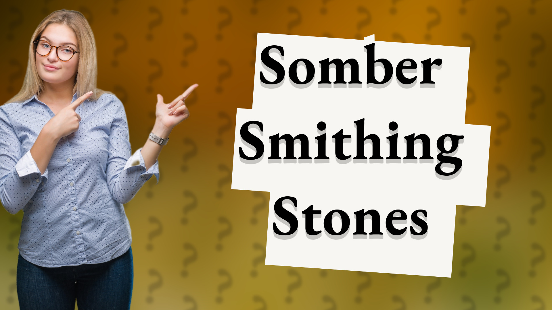 Somber Smithing Stones