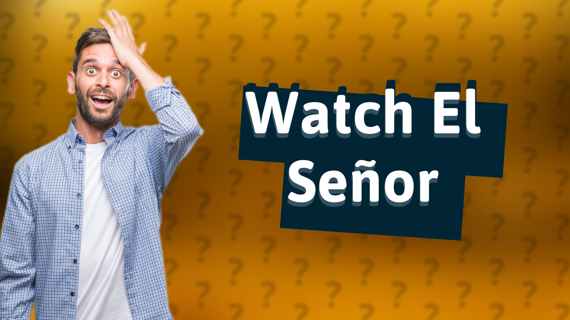 Watch El Señor