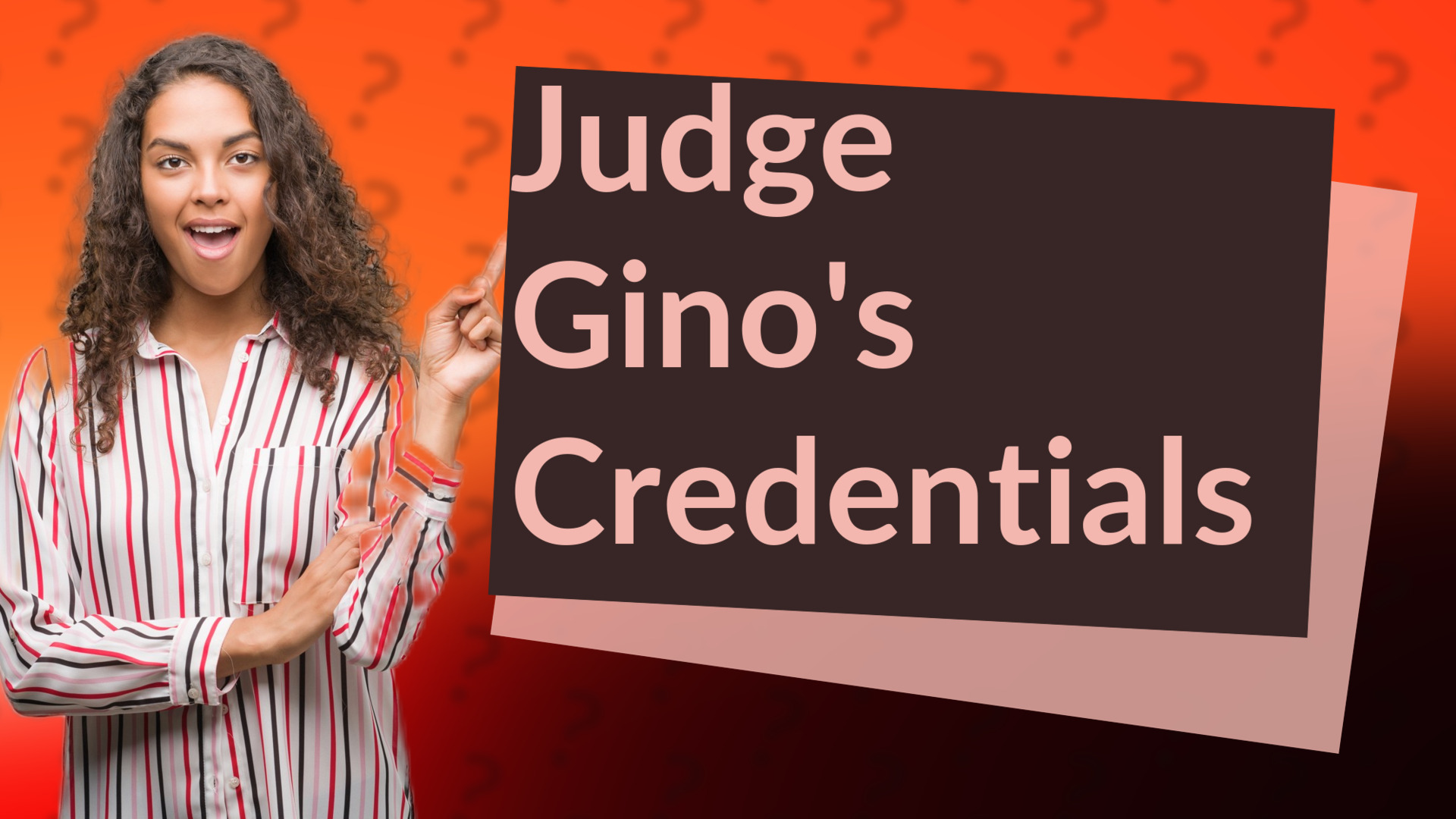 Judge Gino's Credentials