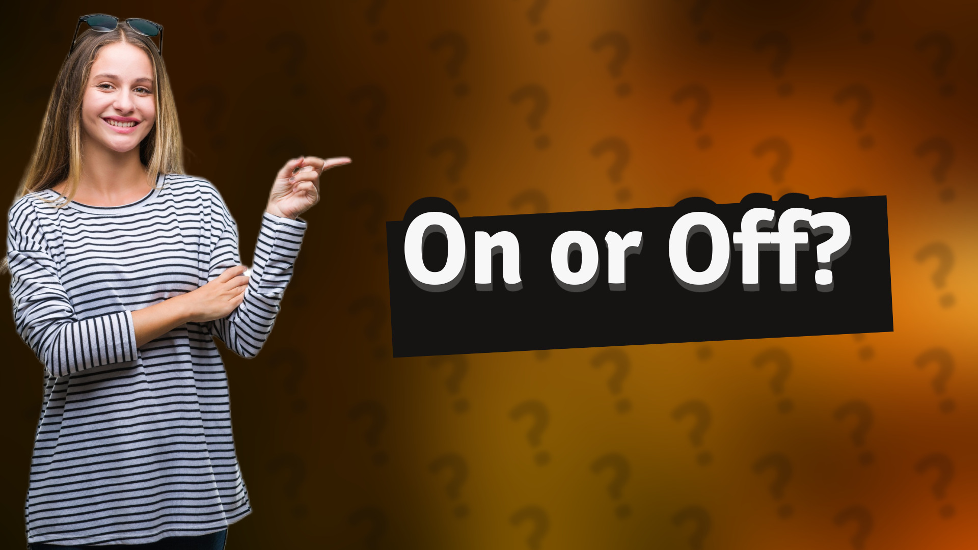 On or Off?