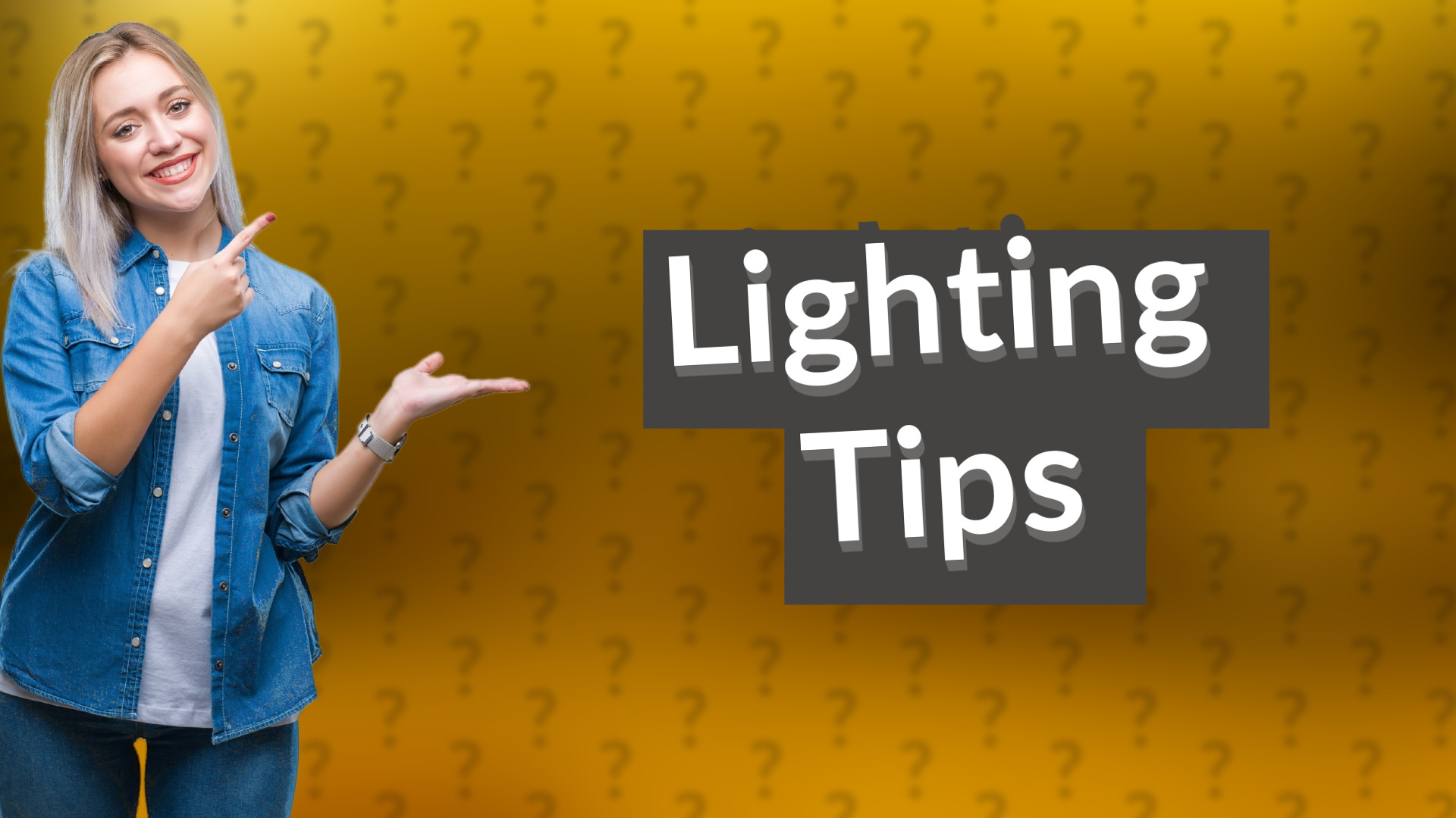 Lighting Tips