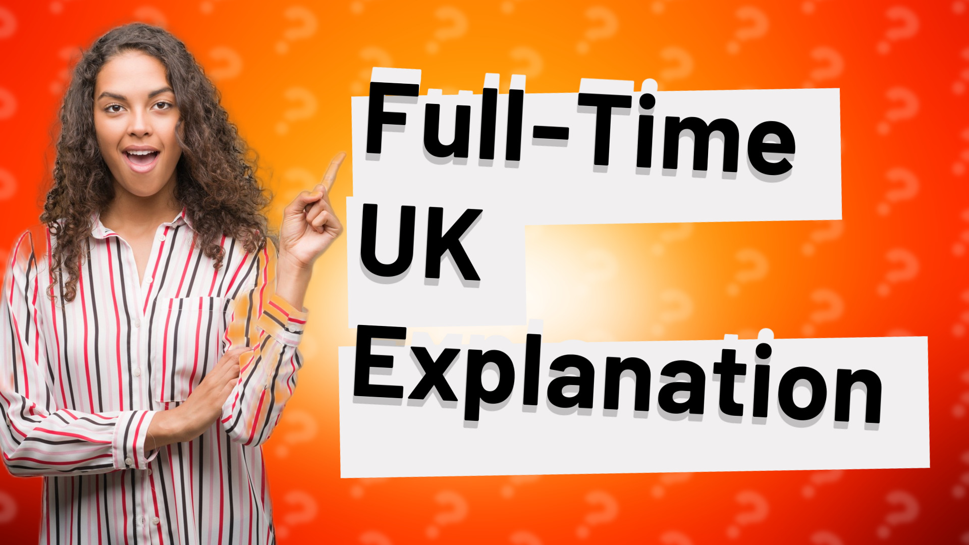 Full-Time UK Explanation