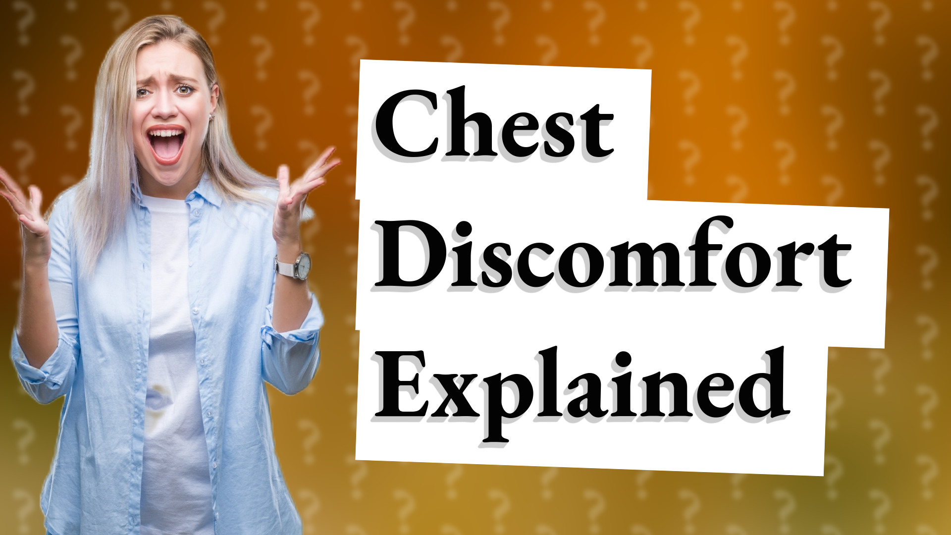 Chest Discomfort Explained
