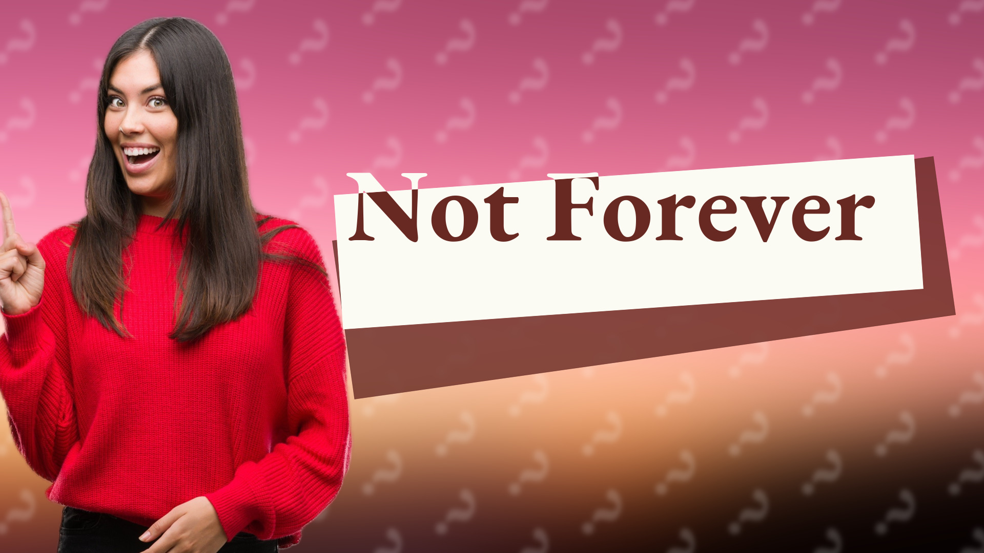 Not Forever