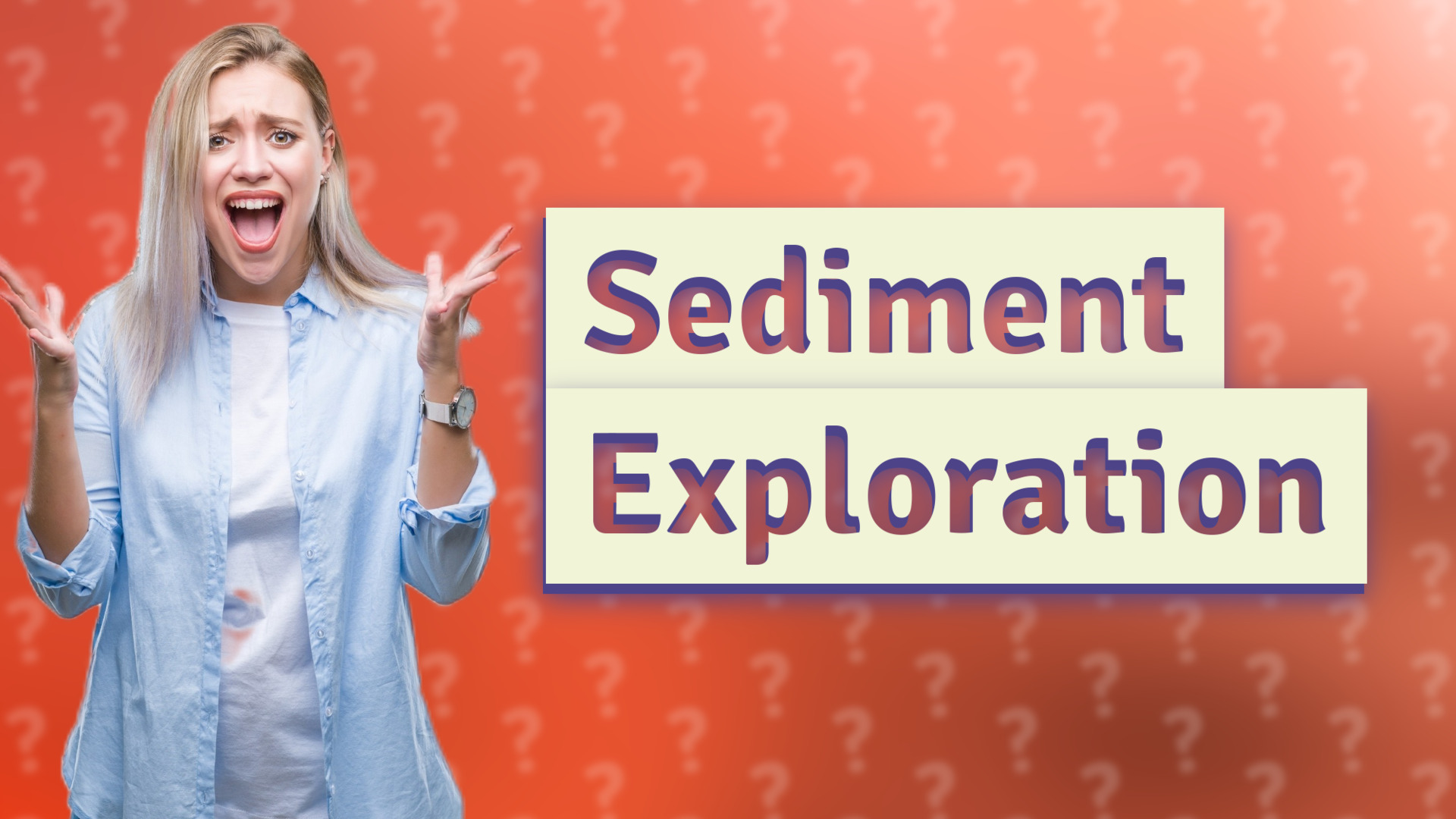 Sediment Exploration