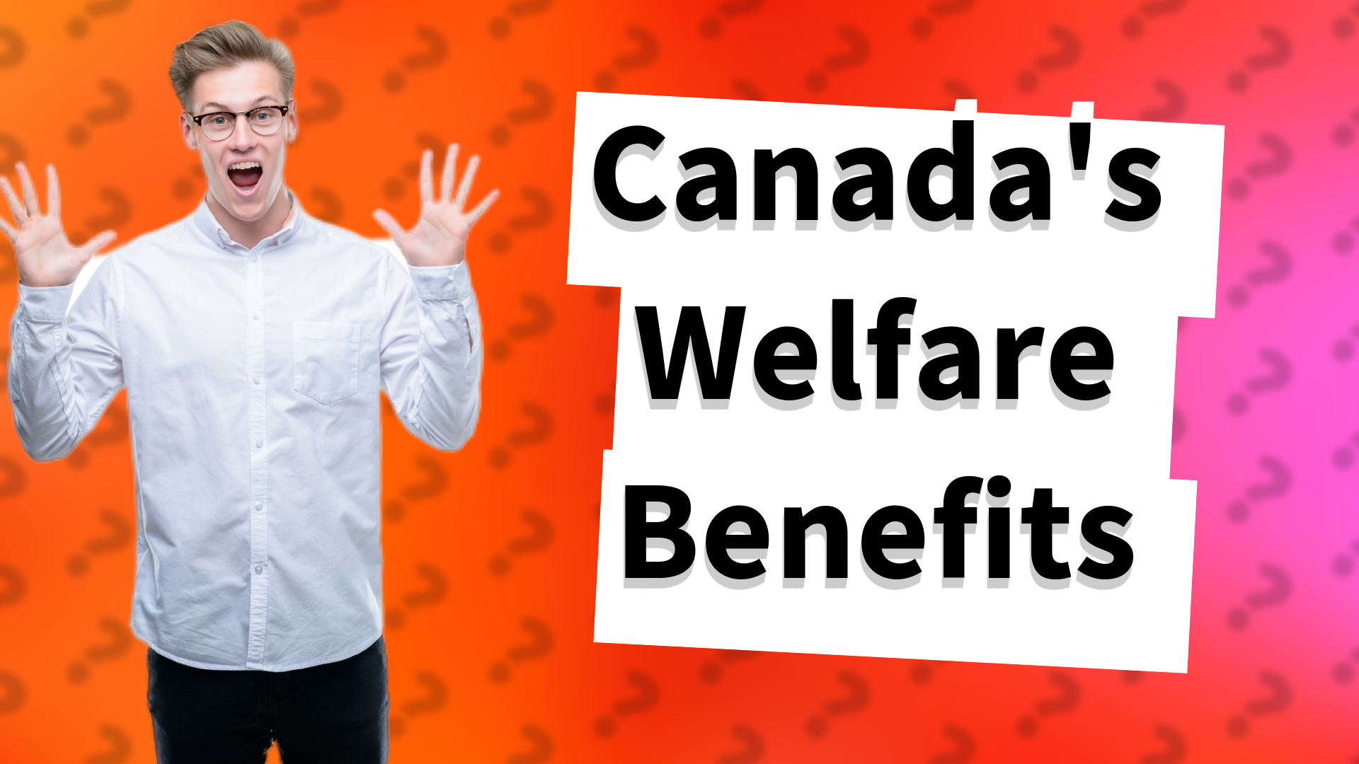 Canada's Welfare Benefits
