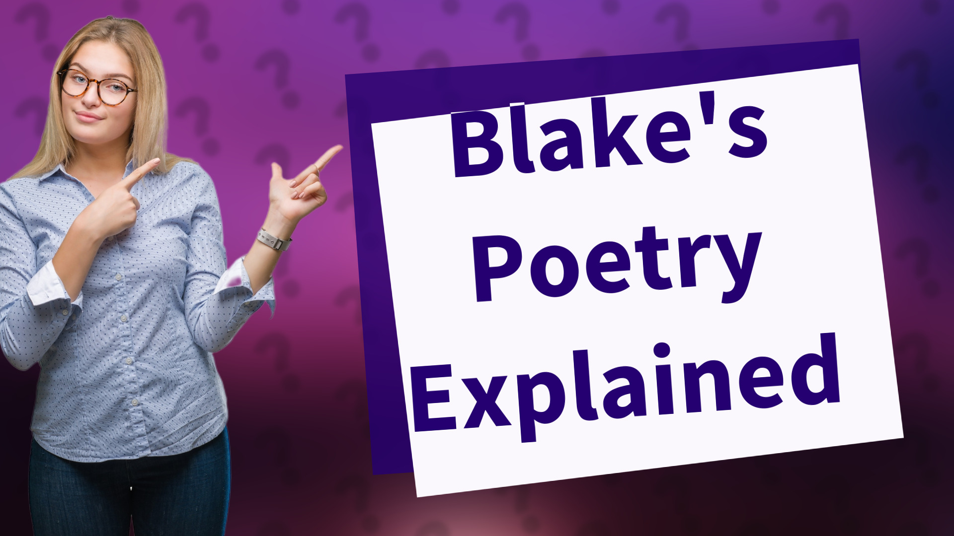 Blake's Poetry Explained