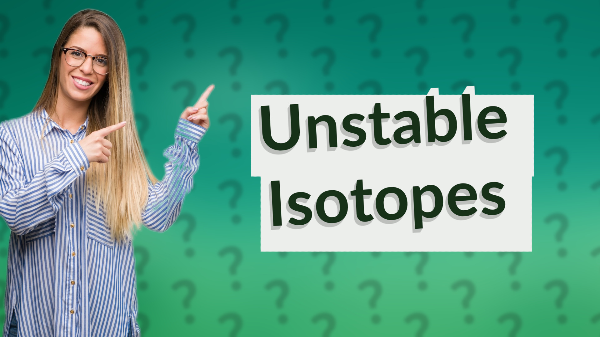 Unstable Isotopes