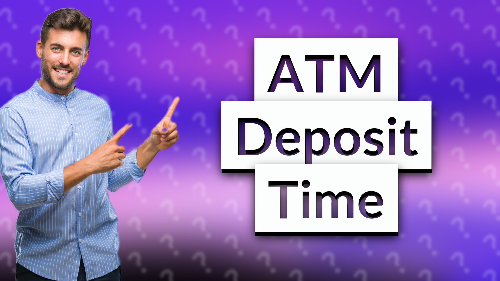 ATM Deposit Time