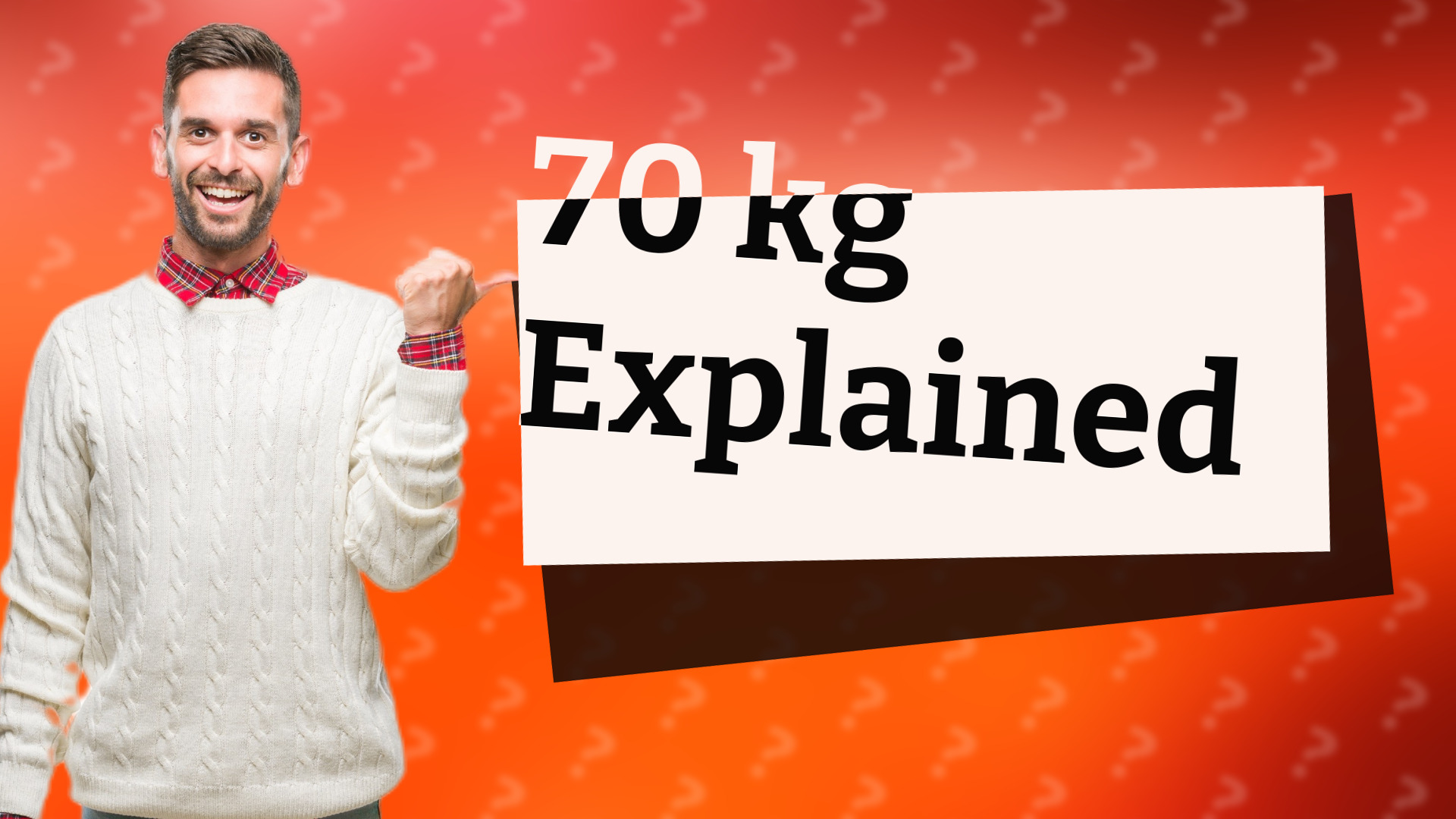 70 kg Explained