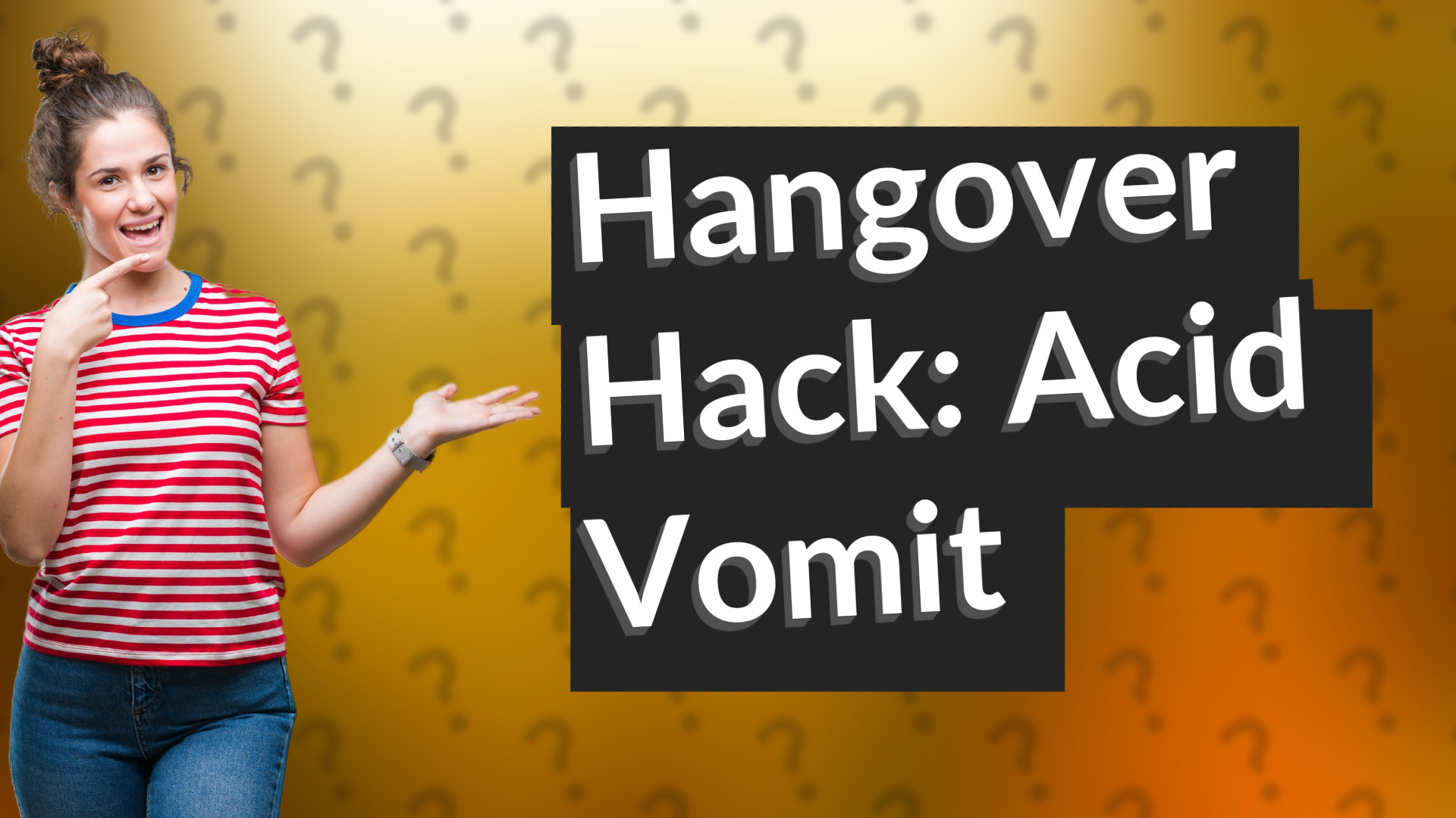 Hangover Hack: Acid Vomit