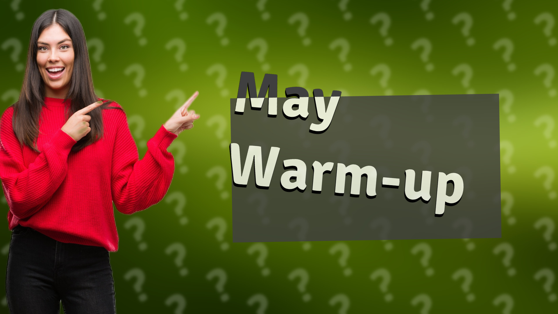 May Warm-up