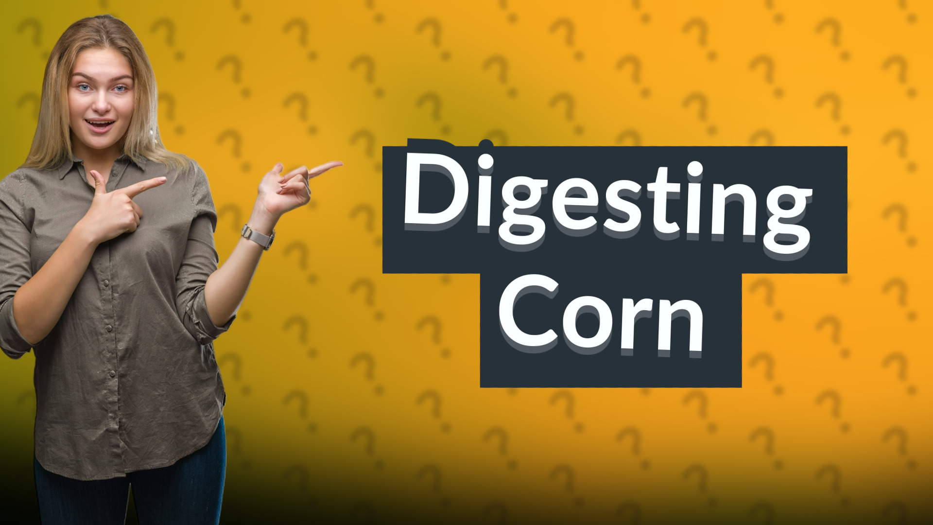 Digesting Corn