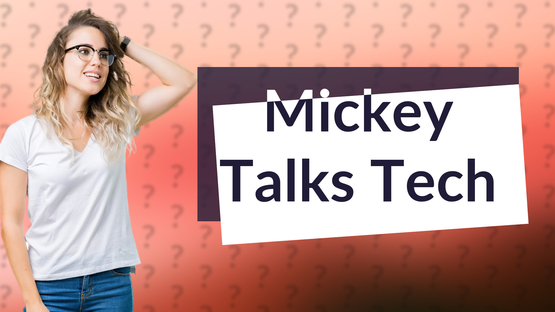 Mickey Talks Tech