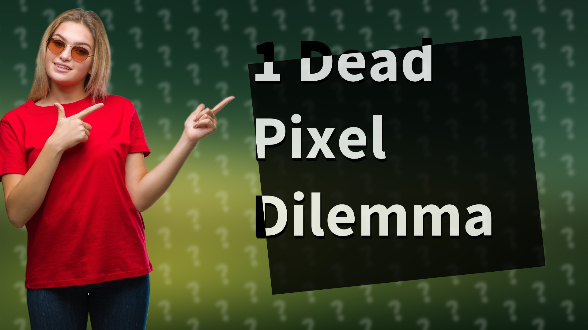 1 Dead Pixel Dilemma