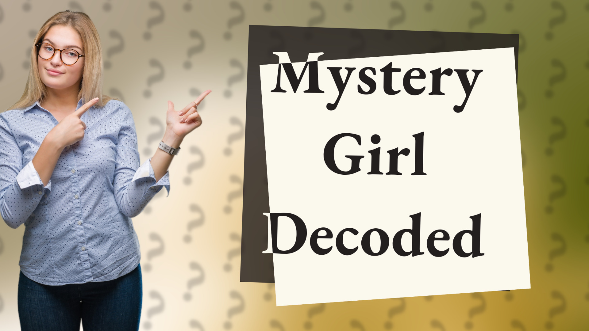 Mystery Girl Decoded