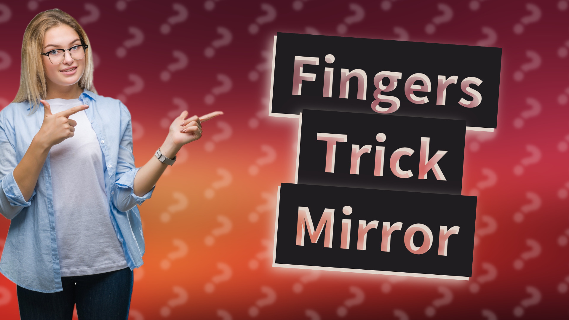Fingers Trick Mirror