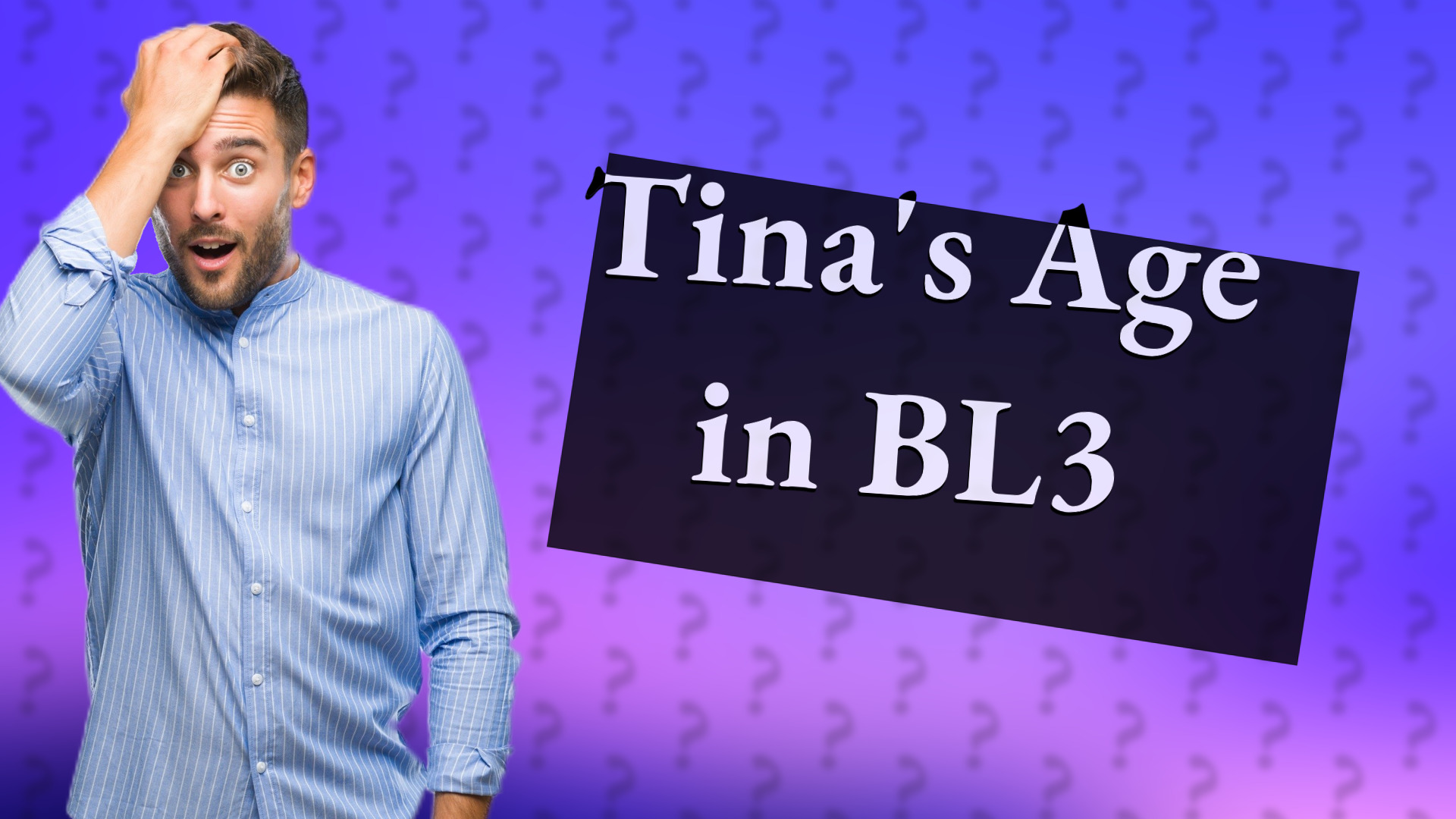 Tina's Age in BL3