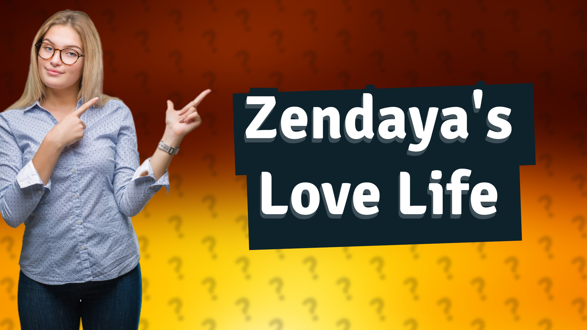 Zendaya's Love Life