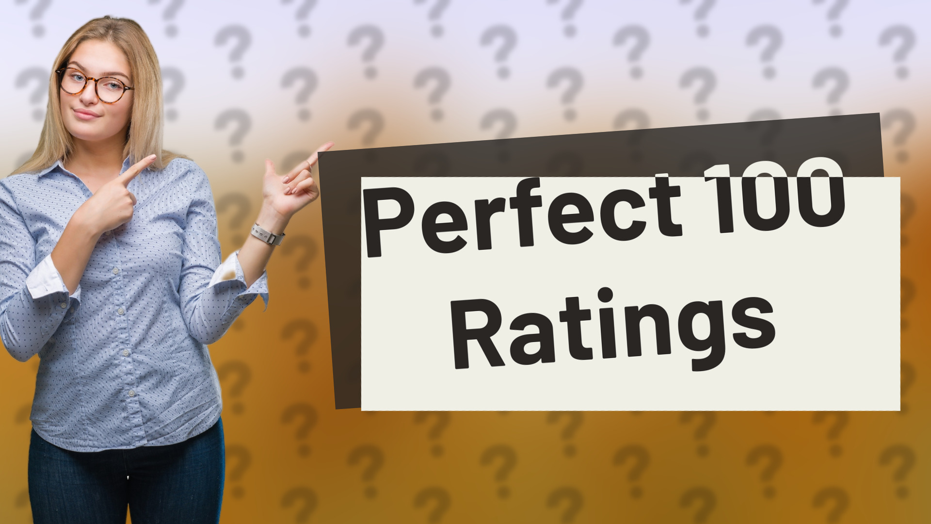 Perfect 100 Ratings