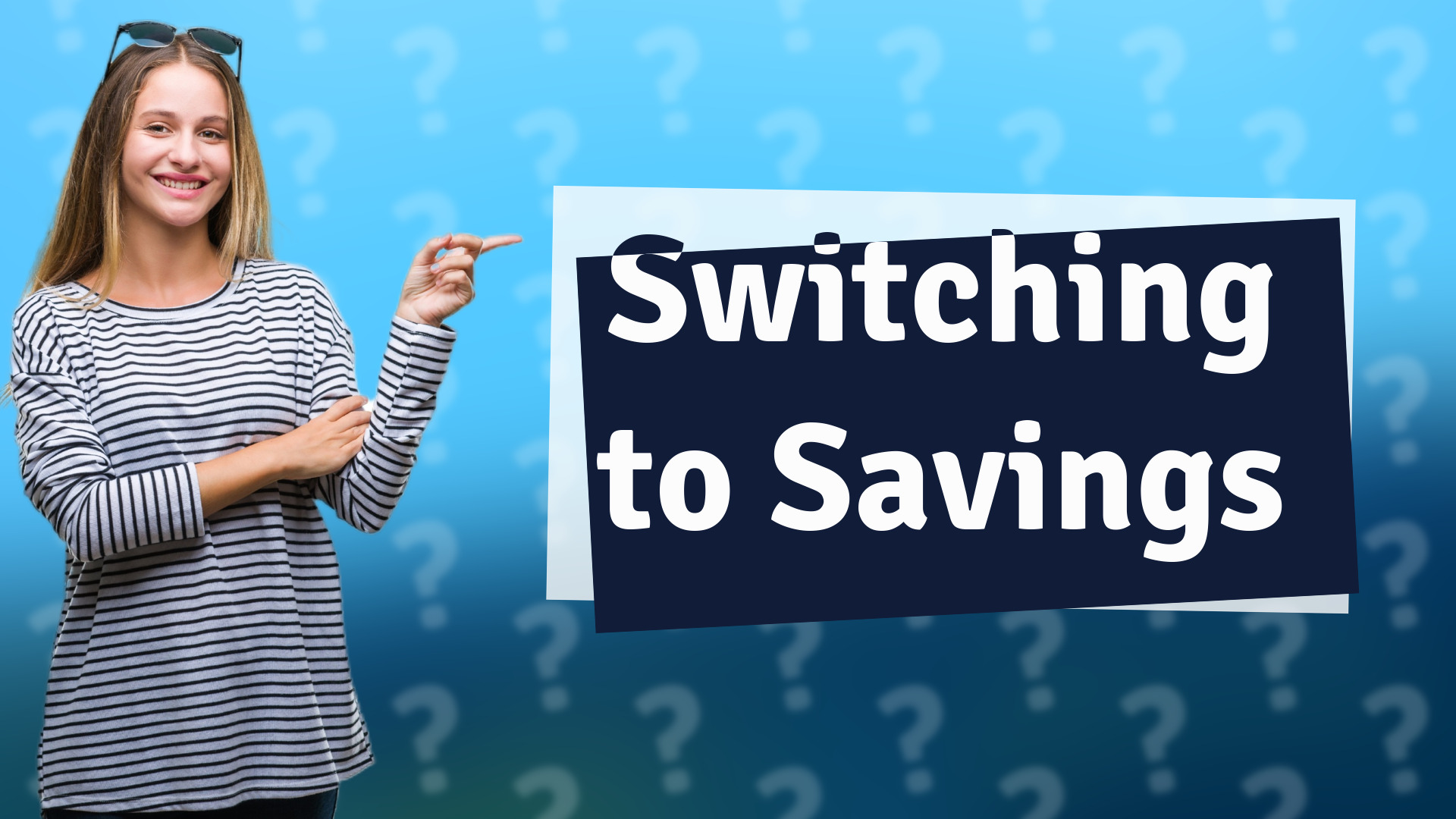 Switching to Savings